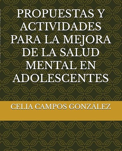 PROPUESTAS Y ACTIVIDADES PARA LA MEJORA DE LA SALUD MENTAL EN ADOLESCENTES