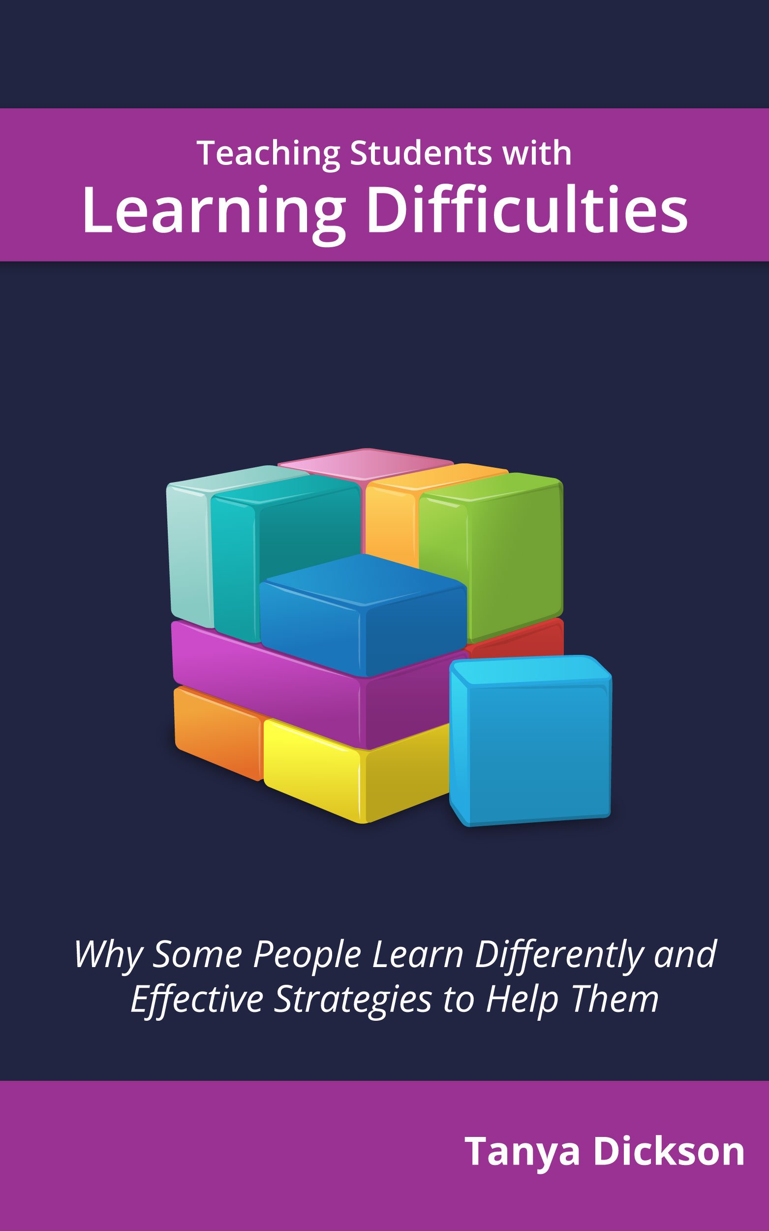 Teaching Students with Learning Difficulties: Why Some People Learn Differently and Effective Strategies to Help Them