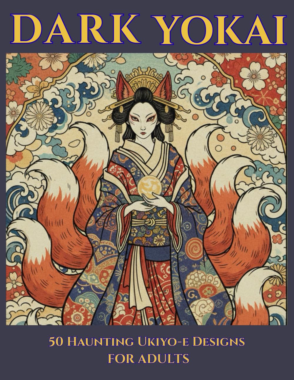 Dark Japanese Yokai Coloring Book for Adults: Ukiyo-e Inspired Mythical Spirits for Stress Relief and Relaxation