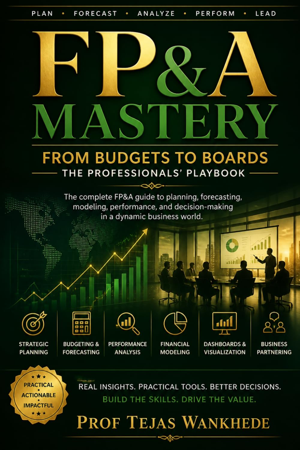 FP&A Mastery : From Budgets to Boards - The Professionals' Playbook (Mastering Finance & Accounting Essentials)