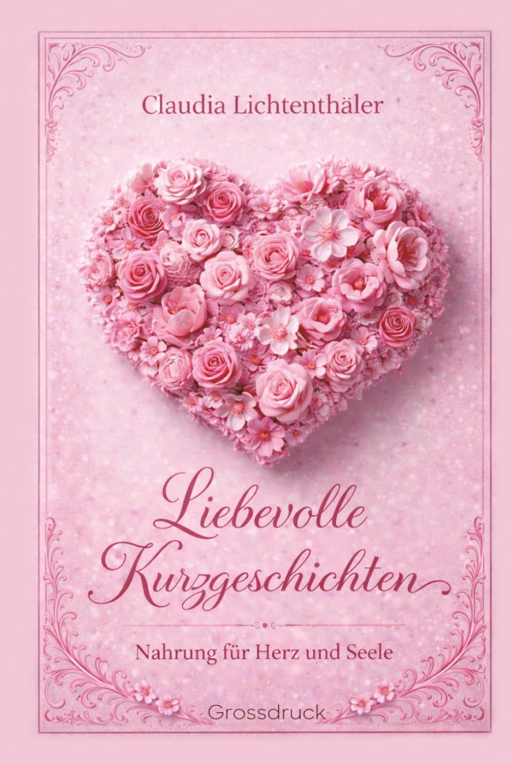Liebevolle Kurzgeschichten: Nahrung für Herz und Seele