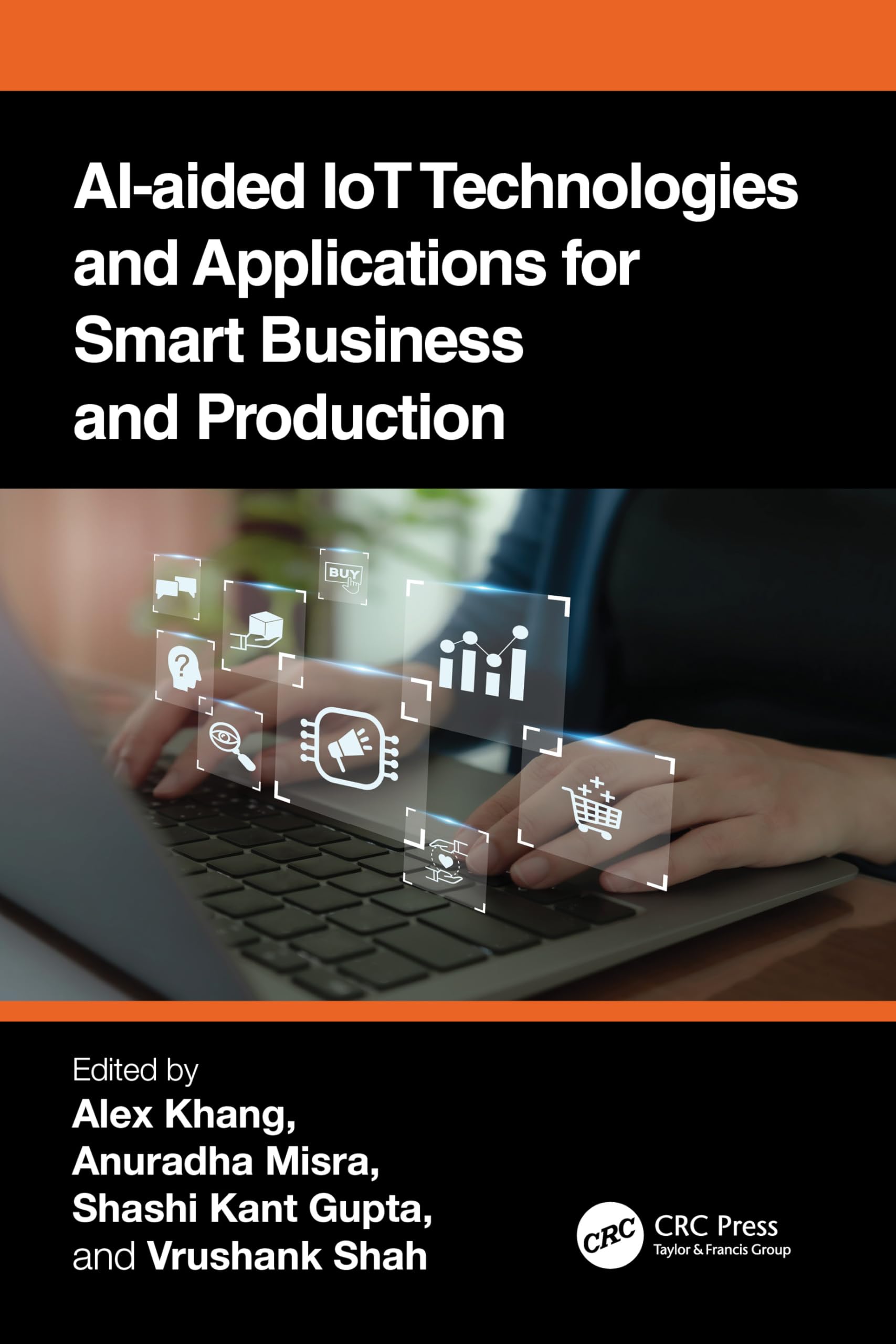 AI-Aided IoT Technologies and Applications for Smart Business and Production