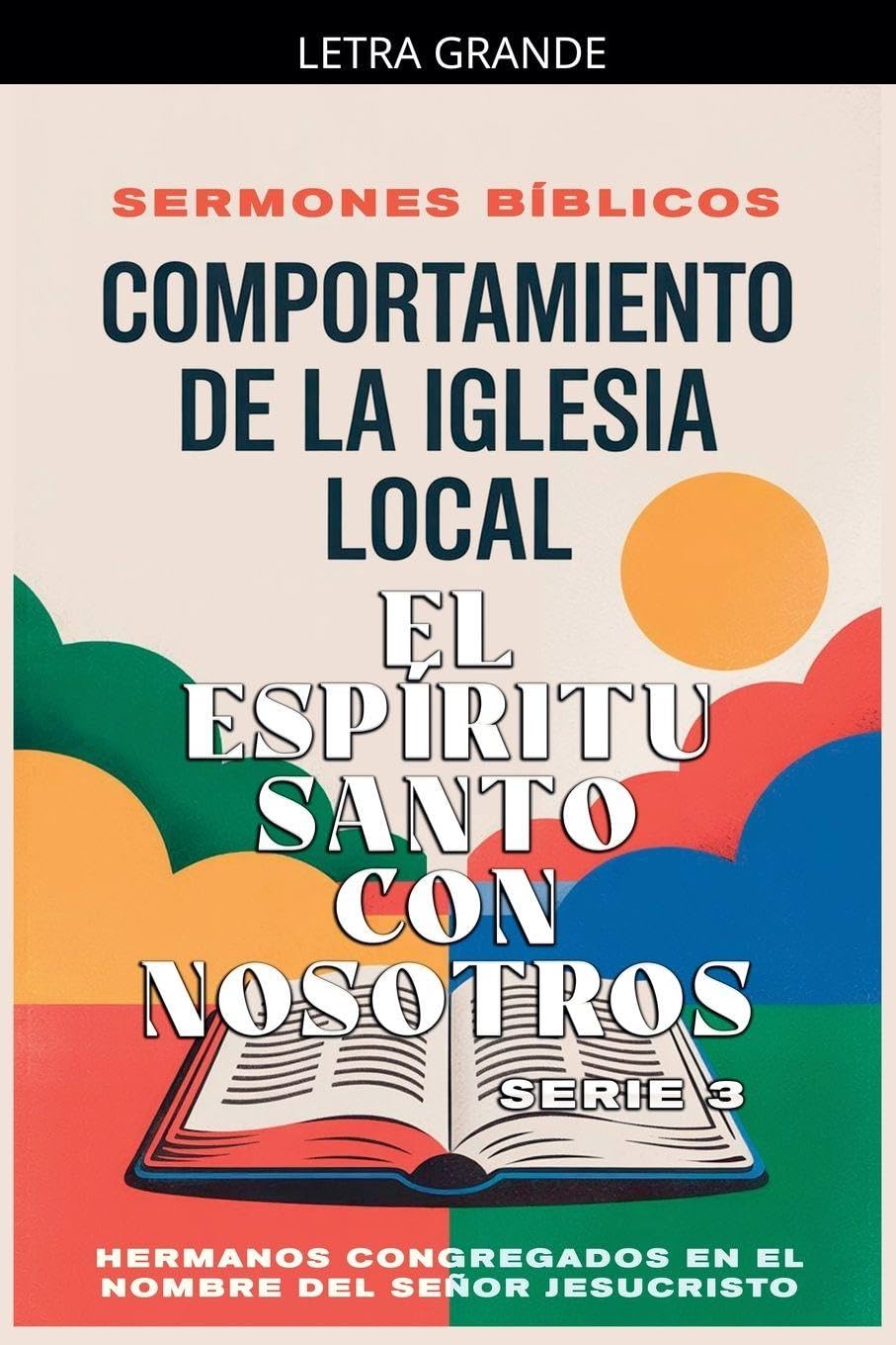 Comportamiento de la Iglesia Local: El Espíritu Santo con Nosotros: 3 (Doctrina Apostólica)