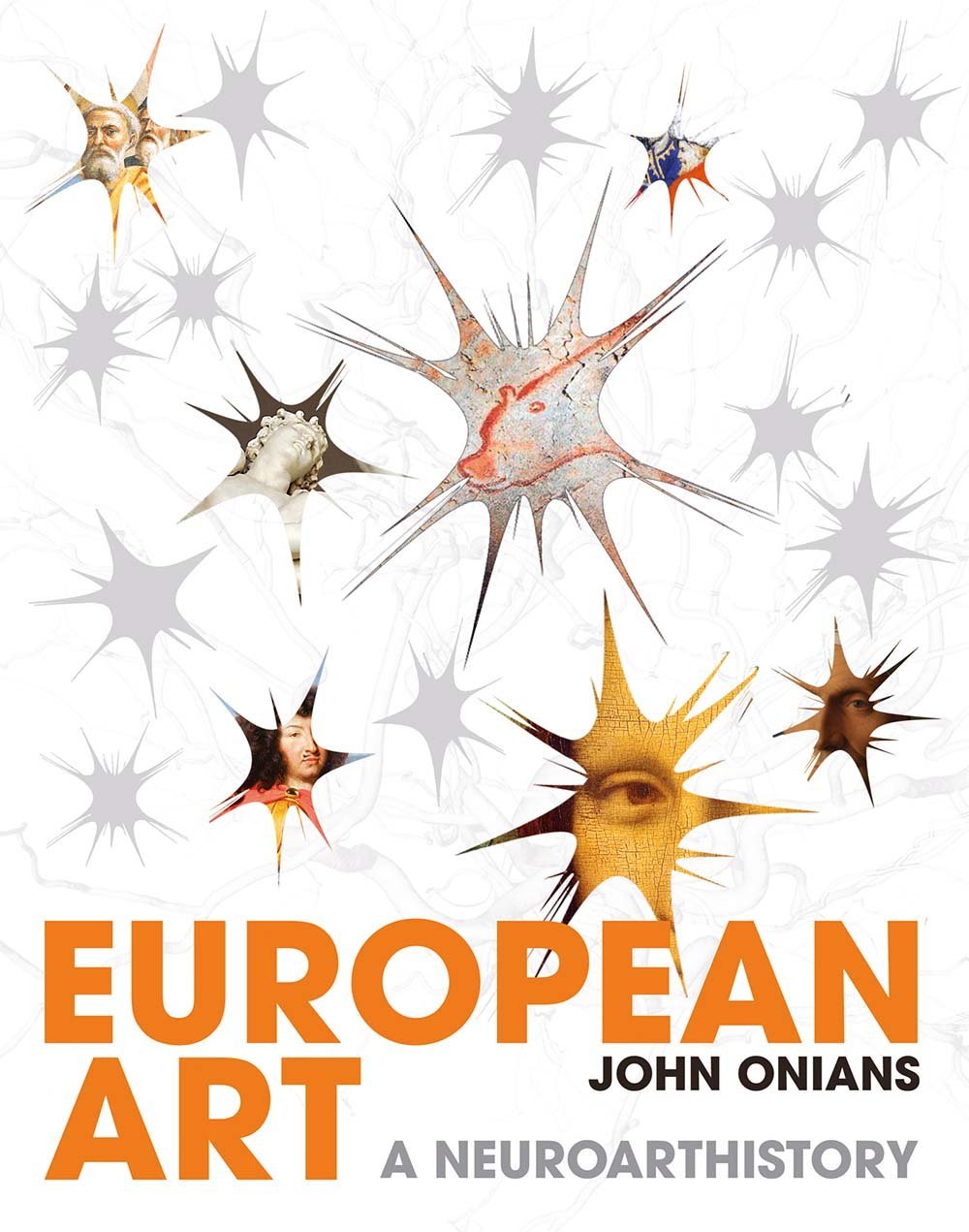European Art A Neuroarthistory Onians, John 9780300212792 Books