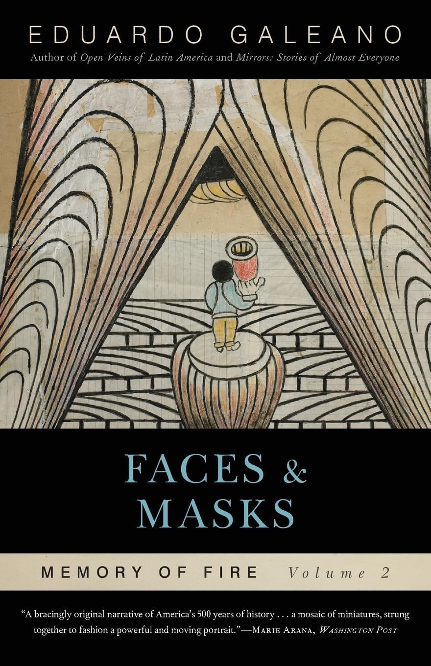 Faces and Masks: Memory of Fire, Volume 2 (Volume 2) (Memory of Fire, 2) Paperback – August 24, 2010
