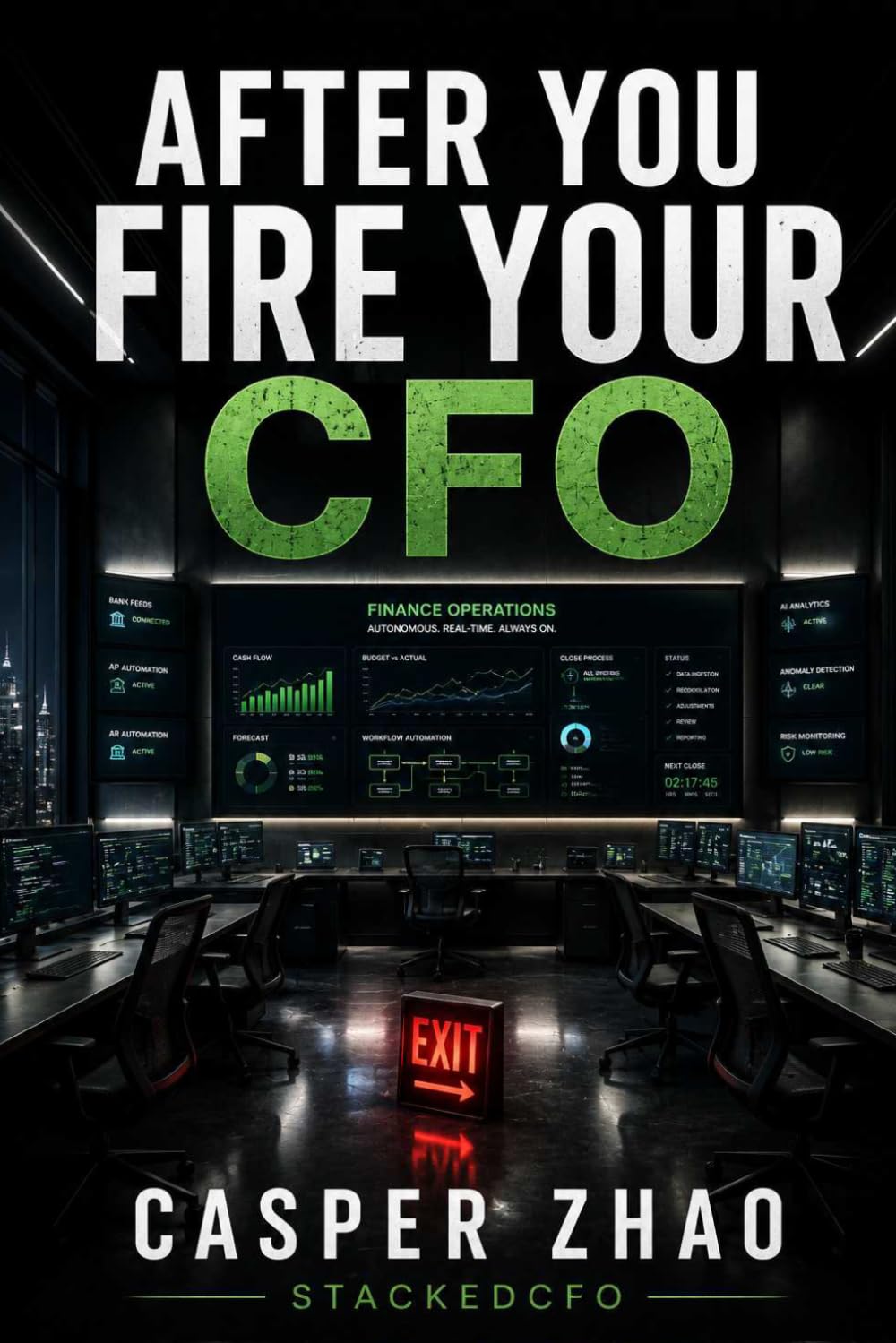 After You Fire Your CFO: Build an AI Enabled Finance Department that Never Sleeps (StackedCFO Series)