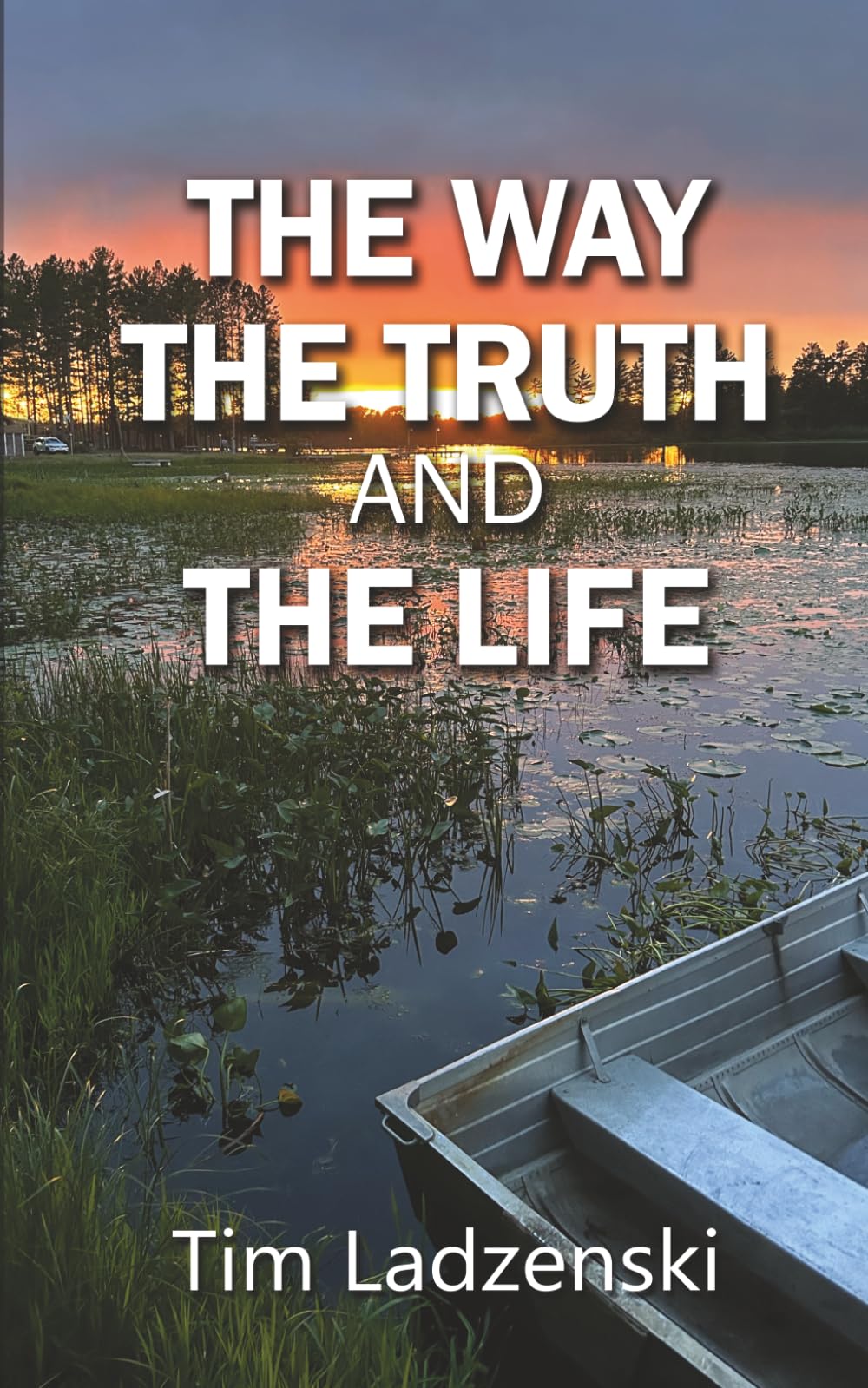 The Way the Truth and the Life