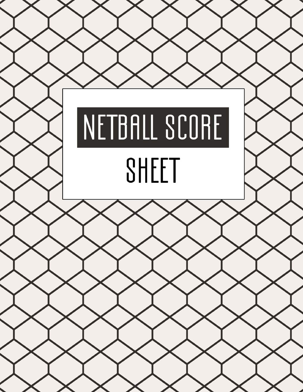 Netball Score Sheet: Netball score sheet covers four quarters, passes, goals and warnings, 8.5 x 11 Inch, Size 100 Pages