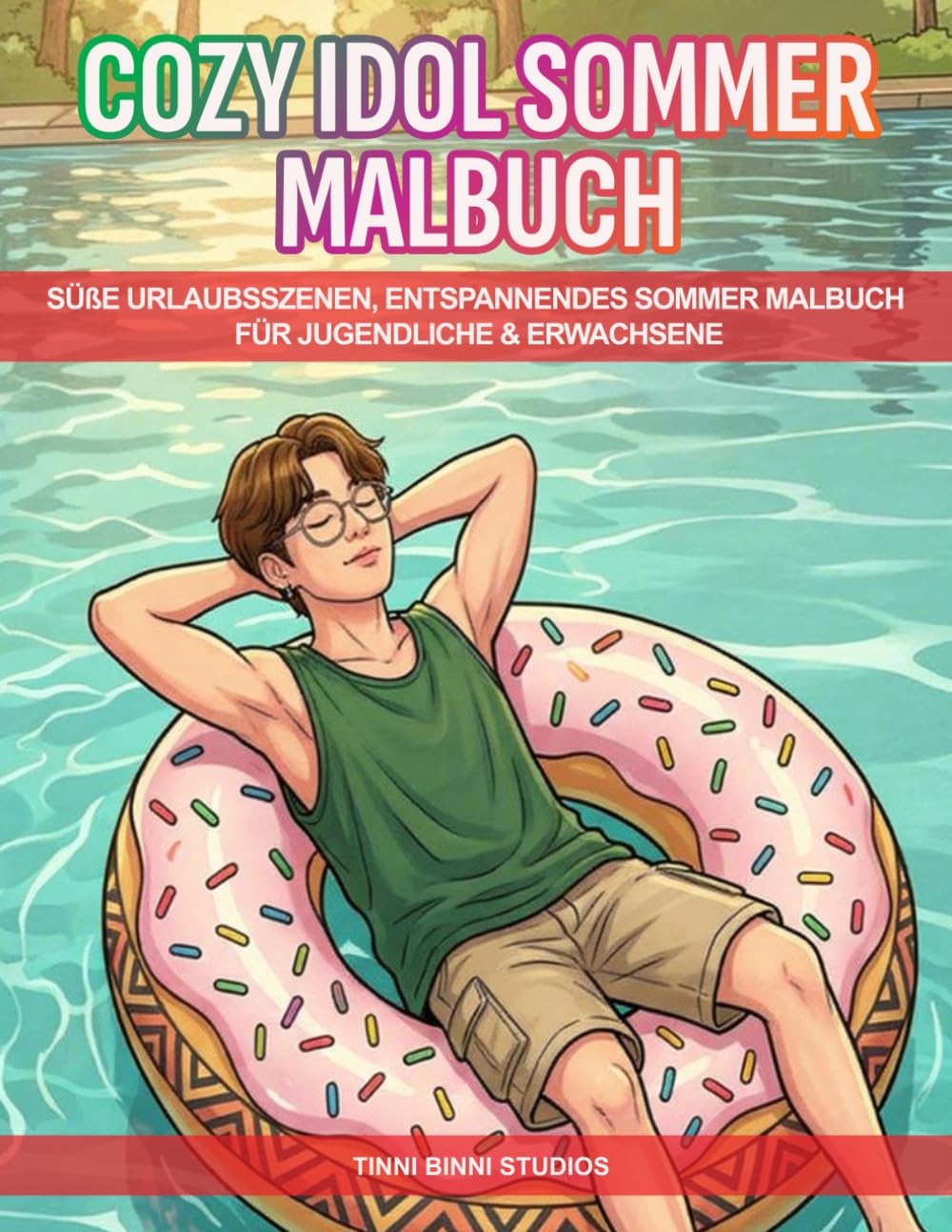 Cozy Idol Sommer Malbuch: Süße Urlaubsszenen, Entspannendes Sommer Malbuch für Jugendliche & Erwachsene (Cozy Idol Malbücher)