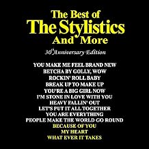 The Best Of The Stylistics and More 30th Anniversary Edition