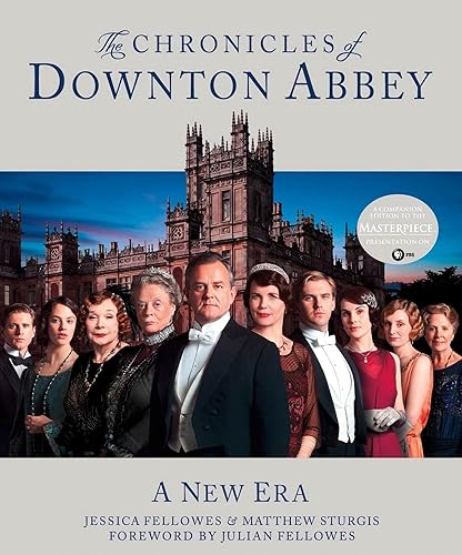 The Chronicles of Downton Abbey: A New Era (The World of Downton Abbey)