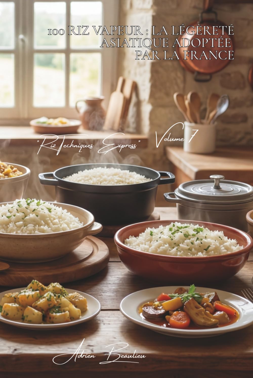 100 riz vapeur : la légèreté asiatique adoptée par la France: Sans matériel spécial, la cuisson vapeur parfaite dans votre cuisine" (SÉRIE RIZ (25 ... "Riz Techniques Express" (8 livres))