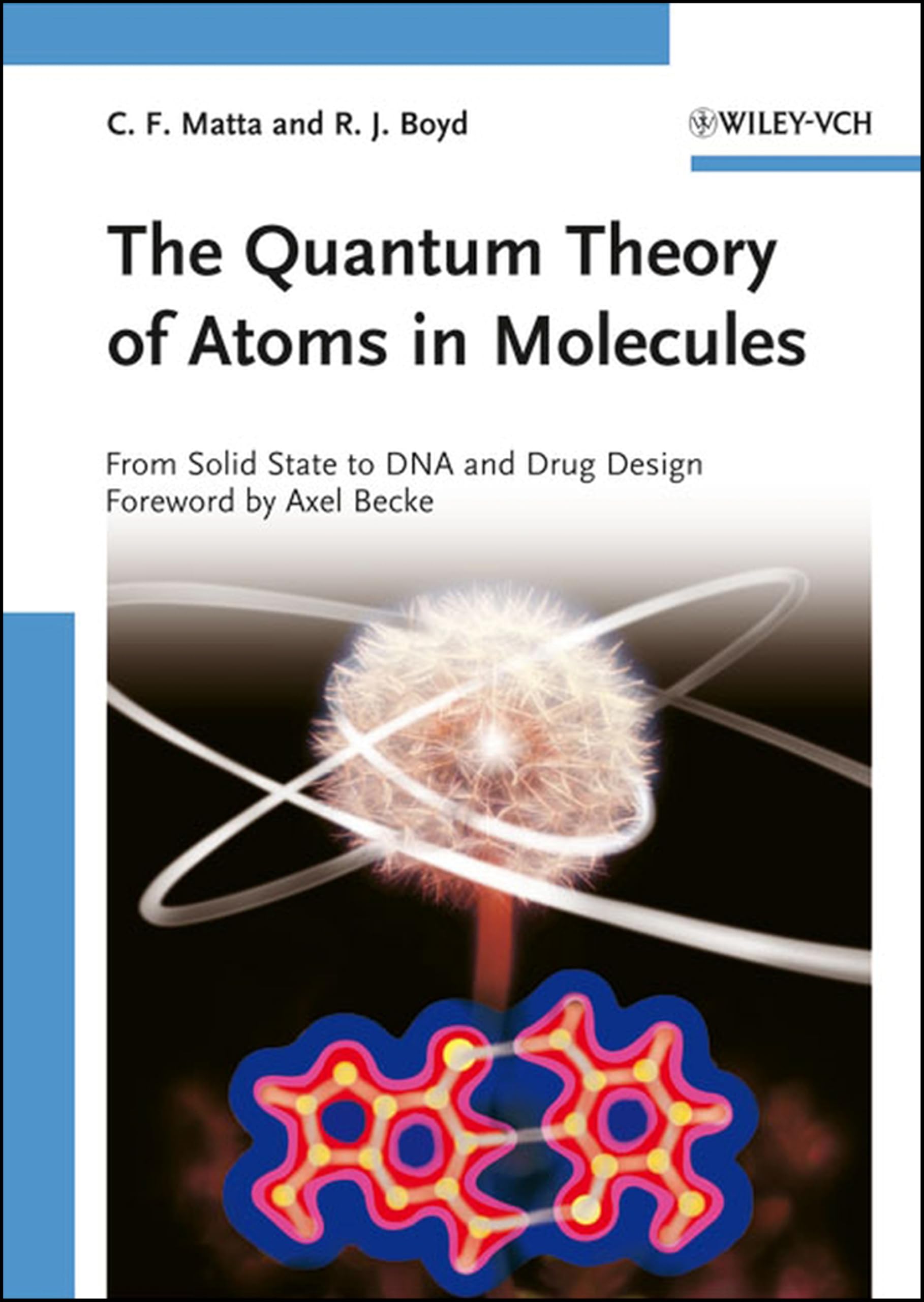 Buy The Quantum Theory of Atoms in Molecules - From Solid State to DNA and Drug Design — BookShops.in