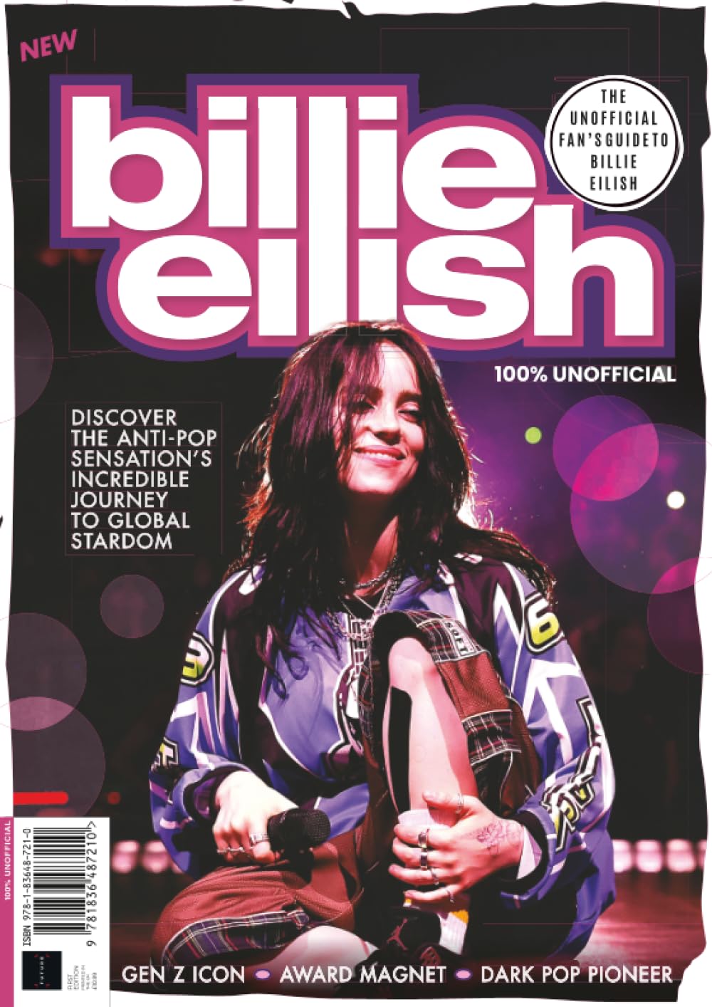 Ultimate Fan's Guide to Billie Eilish: Celebrate the Life and Career of Billie Eilish