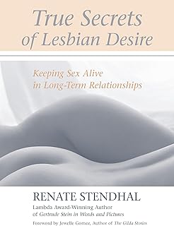 True Secrets of Lesbian Desire: Keeping Sex Alive in Long-Term Relationships