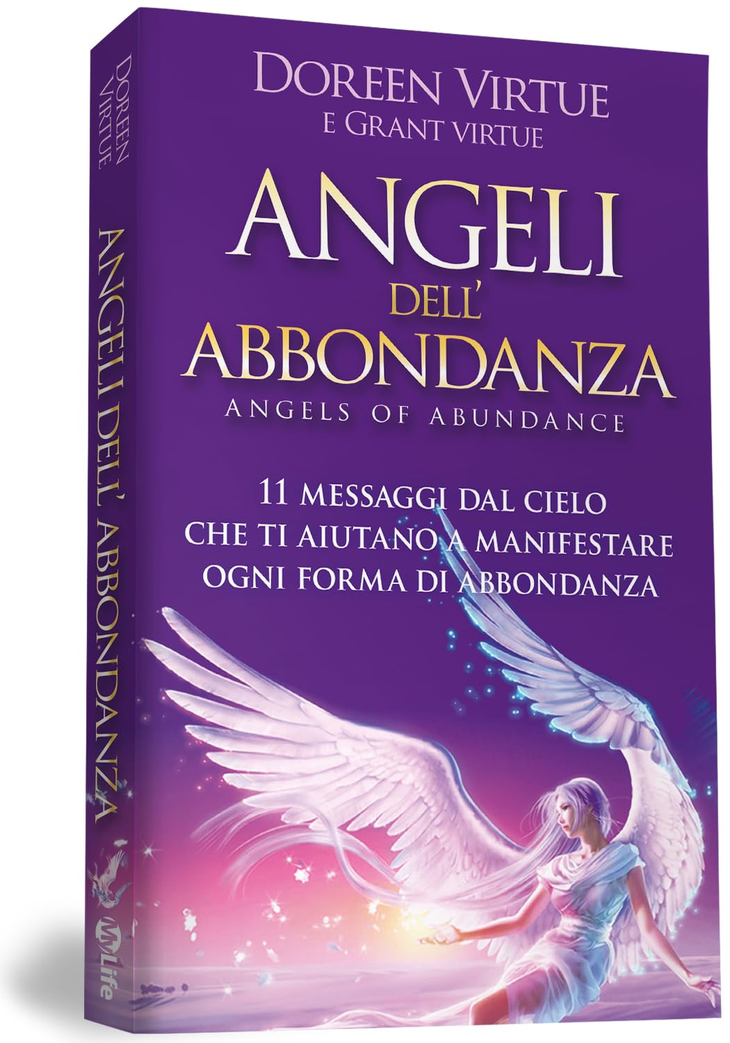 Angeli dell'abbondanza. 11 messaggi dal cielo che ti aiutano a manifestare ogni forma di abbondanza