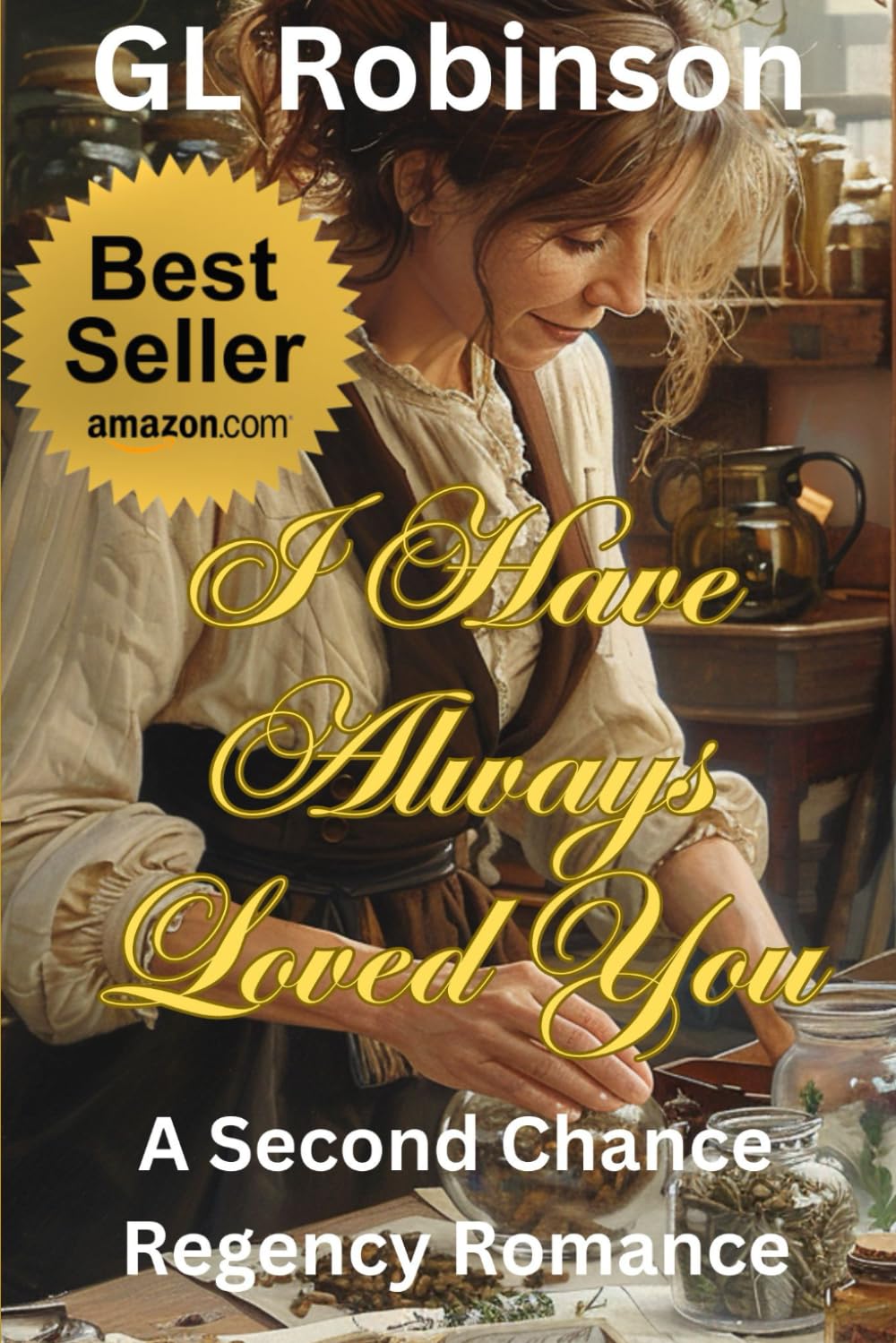 I Have Always Loved You: A Second Chance Regency Romance