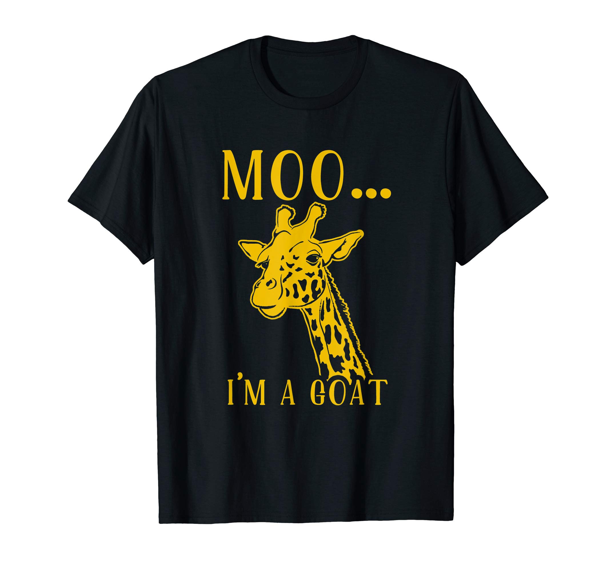 Moo I'm A Goat Funny Giraffe Cow Shirt