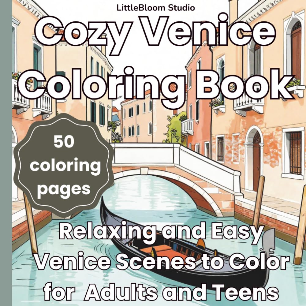 Cozy Venice Coloring Book: Relaxing and Easy Venice Scenes to Color for Adults and Teens (Bold & Easy Cozy Travel Coloring Book)