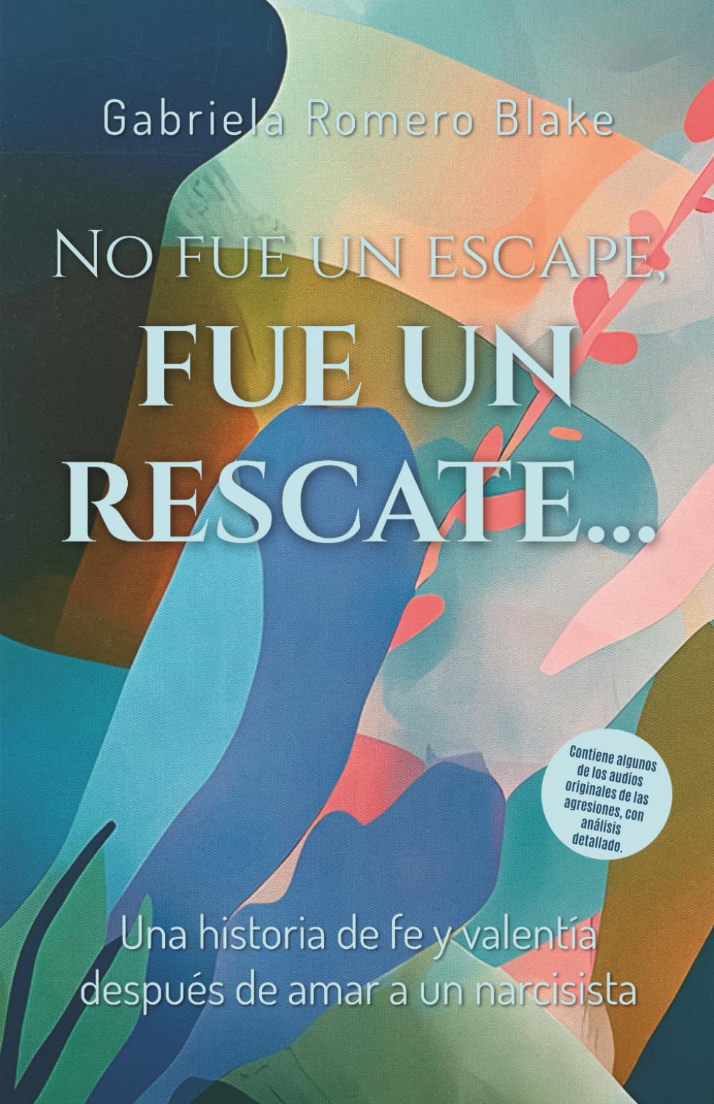 No fue un escape, fue un rescate: Una historia de fe y valentía después de amar a un narcisista