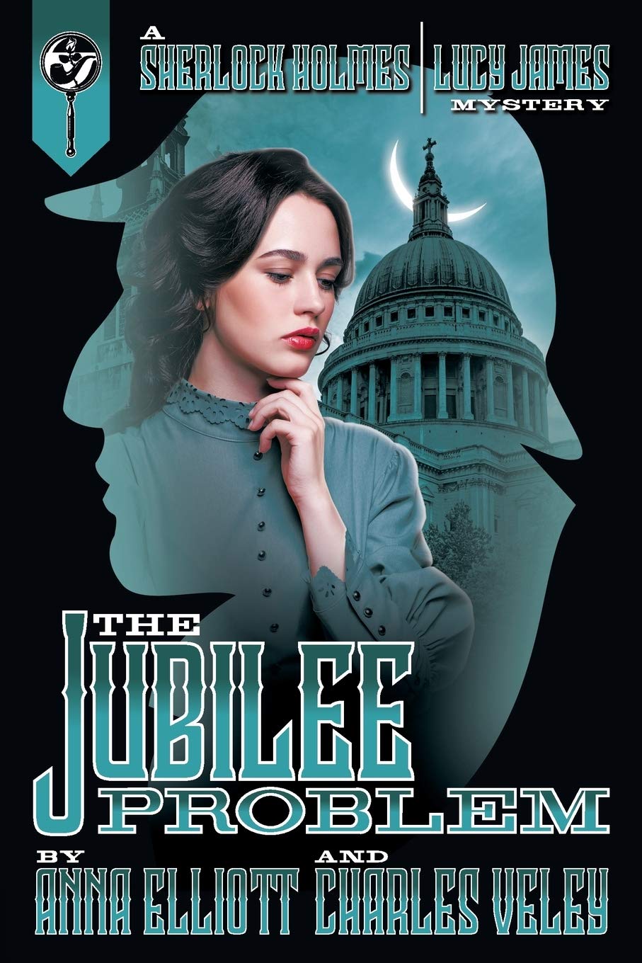 The Jubilee Problem: Volume 5 (The Sherlock Holmes and Lucy James Mystery Series)