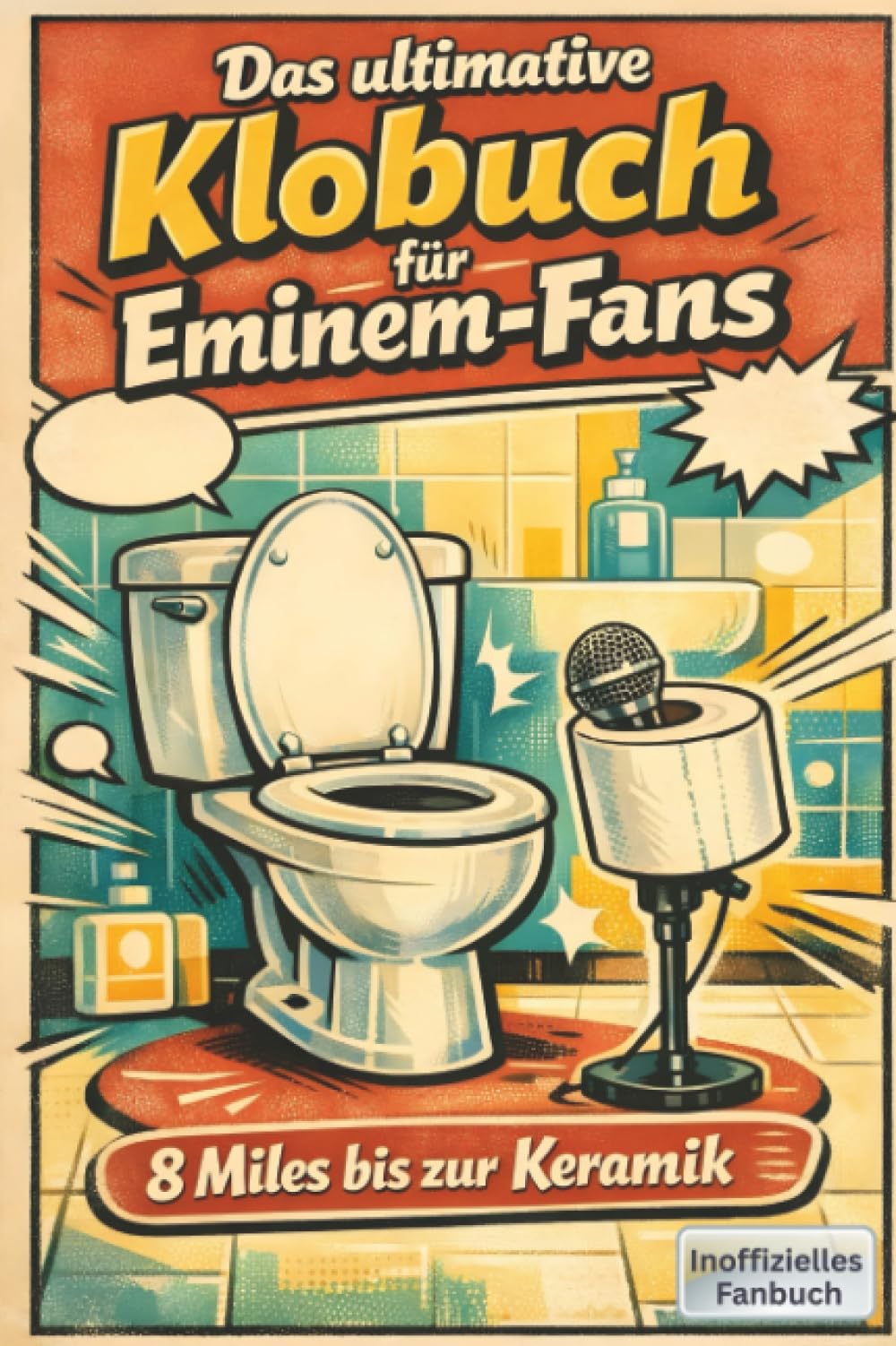 Das ultimative Klobuch für Eminem-Fans: 8 Miles bis zur Keramik. Lustiges Geschenk mit Lifehacks, Fun Facts und Geschichten