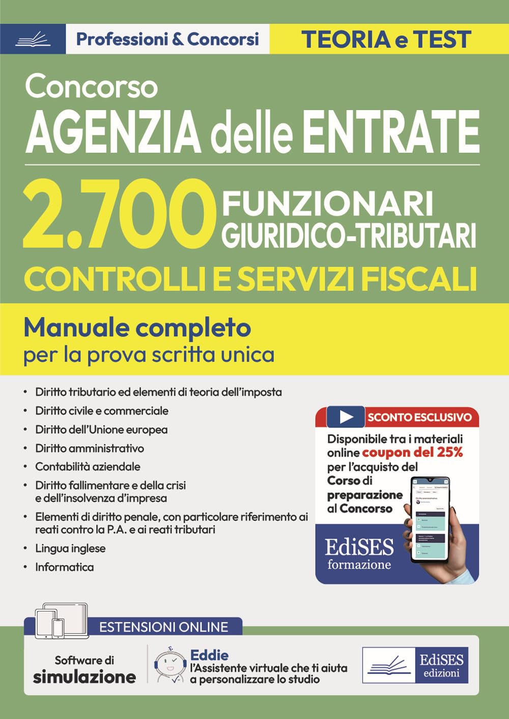 Concorso Agenzia delle Entrate. 2700 funzionari giuridico tributari controlli e servizi fiscali. Manuale per la prova scritta unica. Con software di simulazione