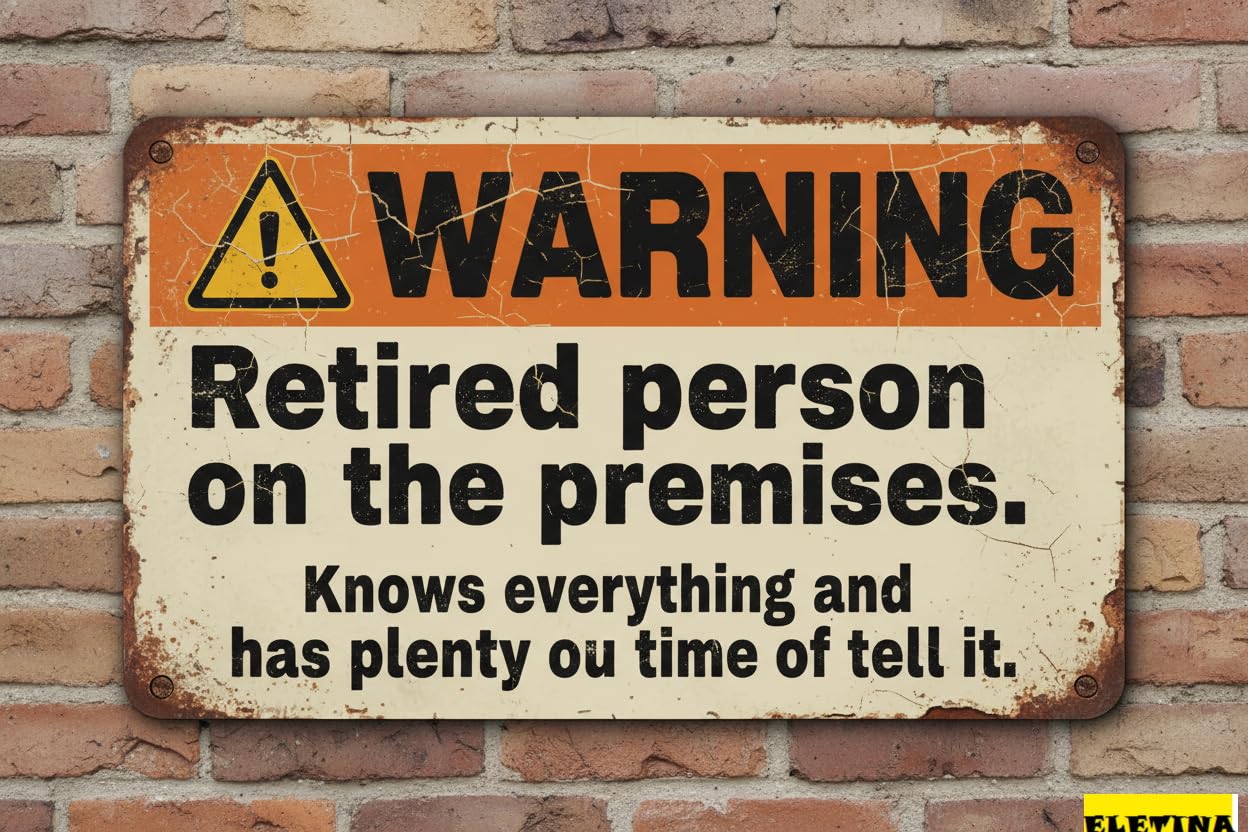 Vintage Metal Tin Sign for Man Cave Funny Yard Warning, "retired Person On The Premises", Style, Gift Retiree, 8x12 Inches Private Property Decorative