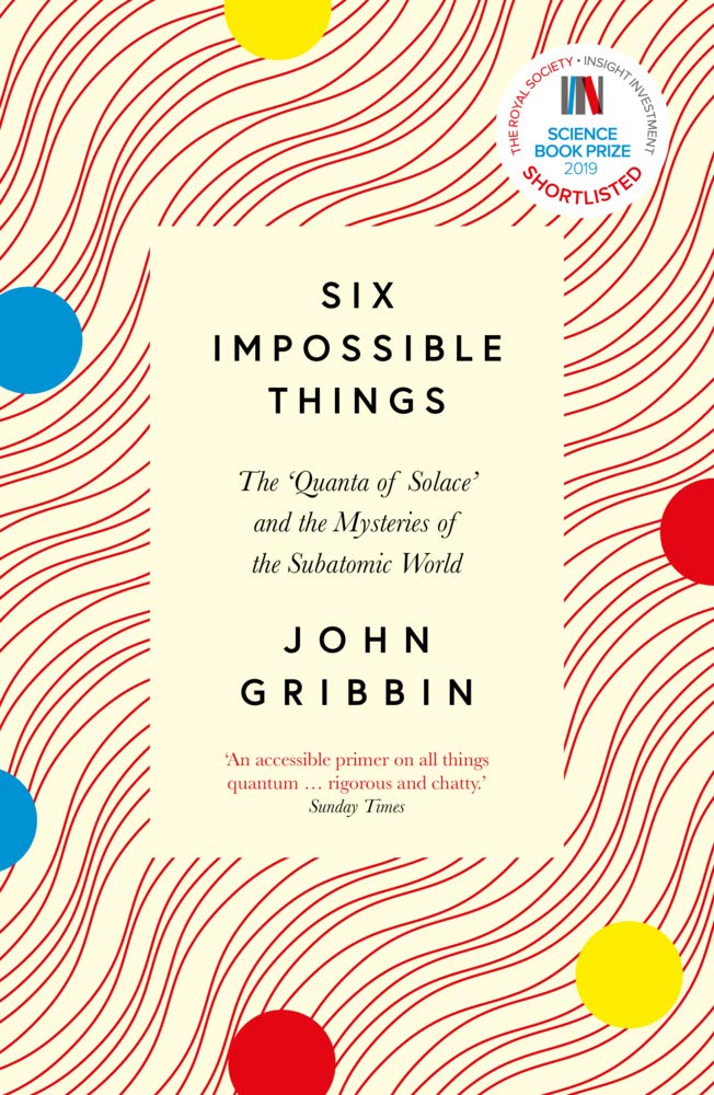 Six Impossible Things by John Gribbin - 9781785787348