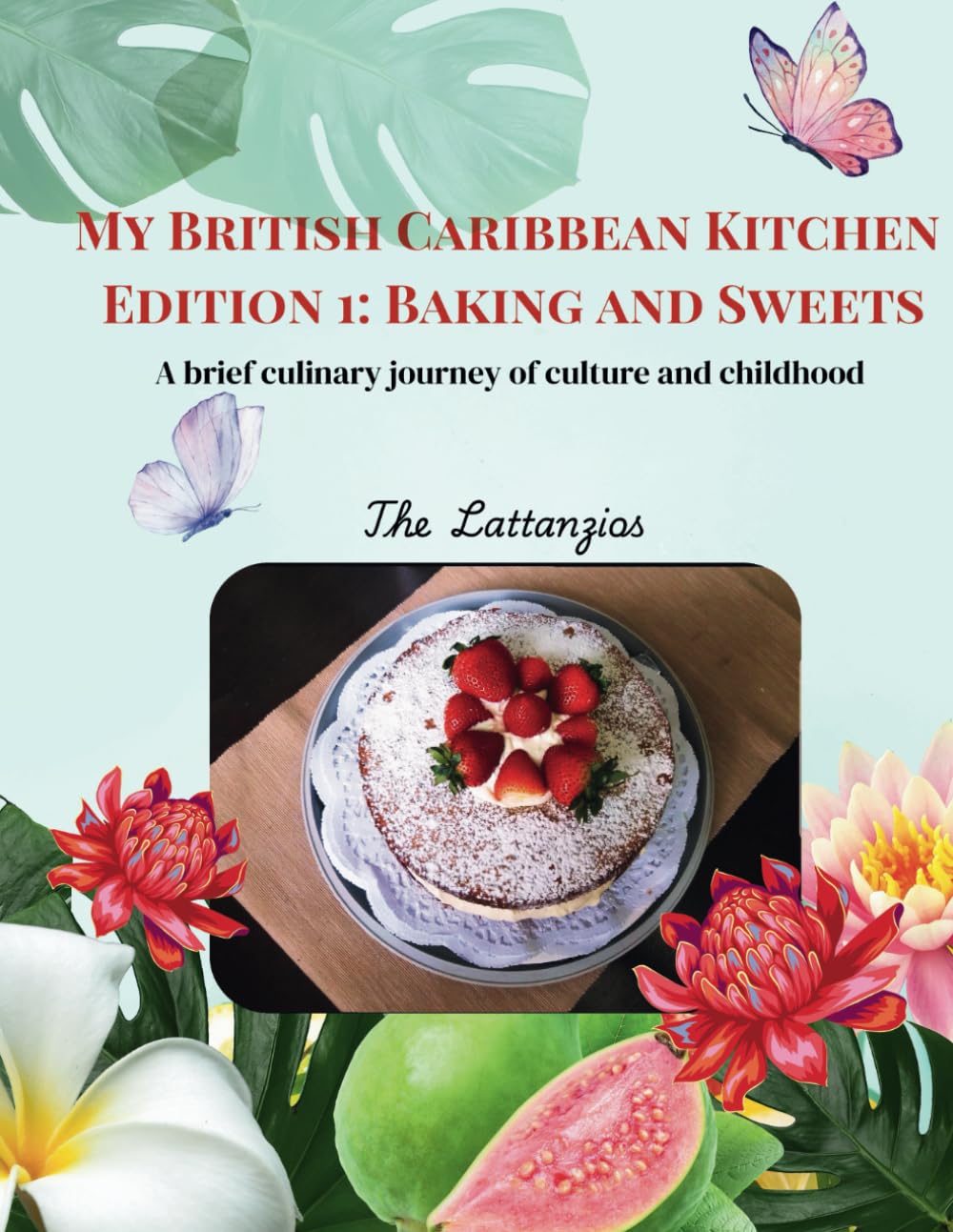 My British Caribbean Edition 1: Baking and Sweets: A brief culinary journey of culture and childhood