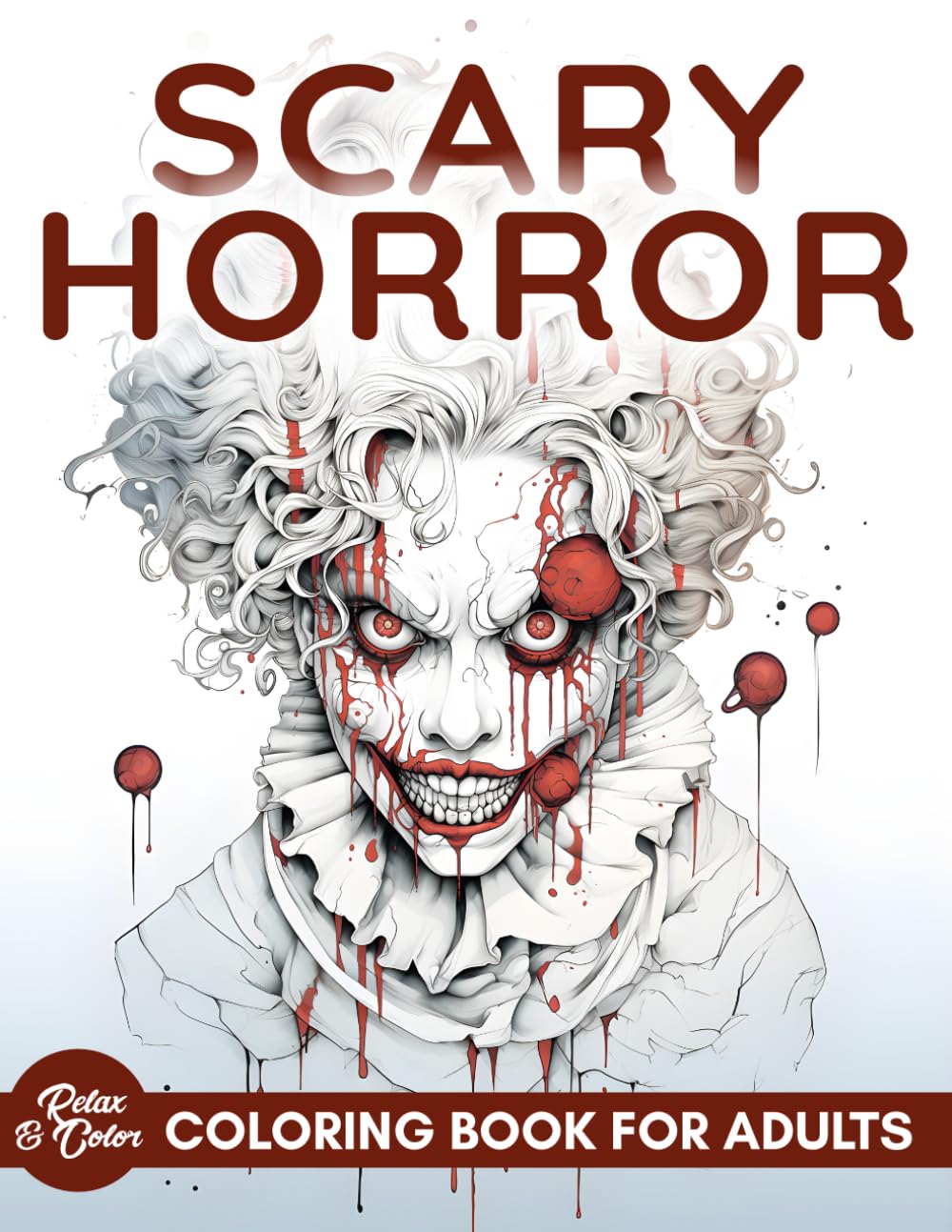Scary Coloring Book For Adults: 50 Horror Filled Pages Of Flesh-Eating Zombies, Freaky Portraits, Nightmare Creatures And Terrifying Illustrations To ... (Horror Coloring Books For Adults and Teens)