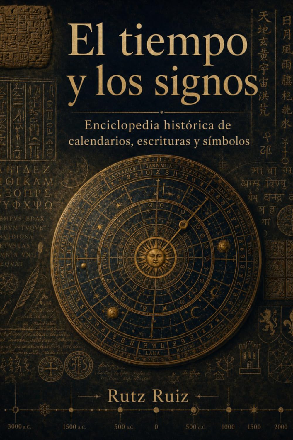 El tiempo y los signos: Enciclopedia histórica de calendarios, escrituras y símbolos (The Evolution of Everyday Life)