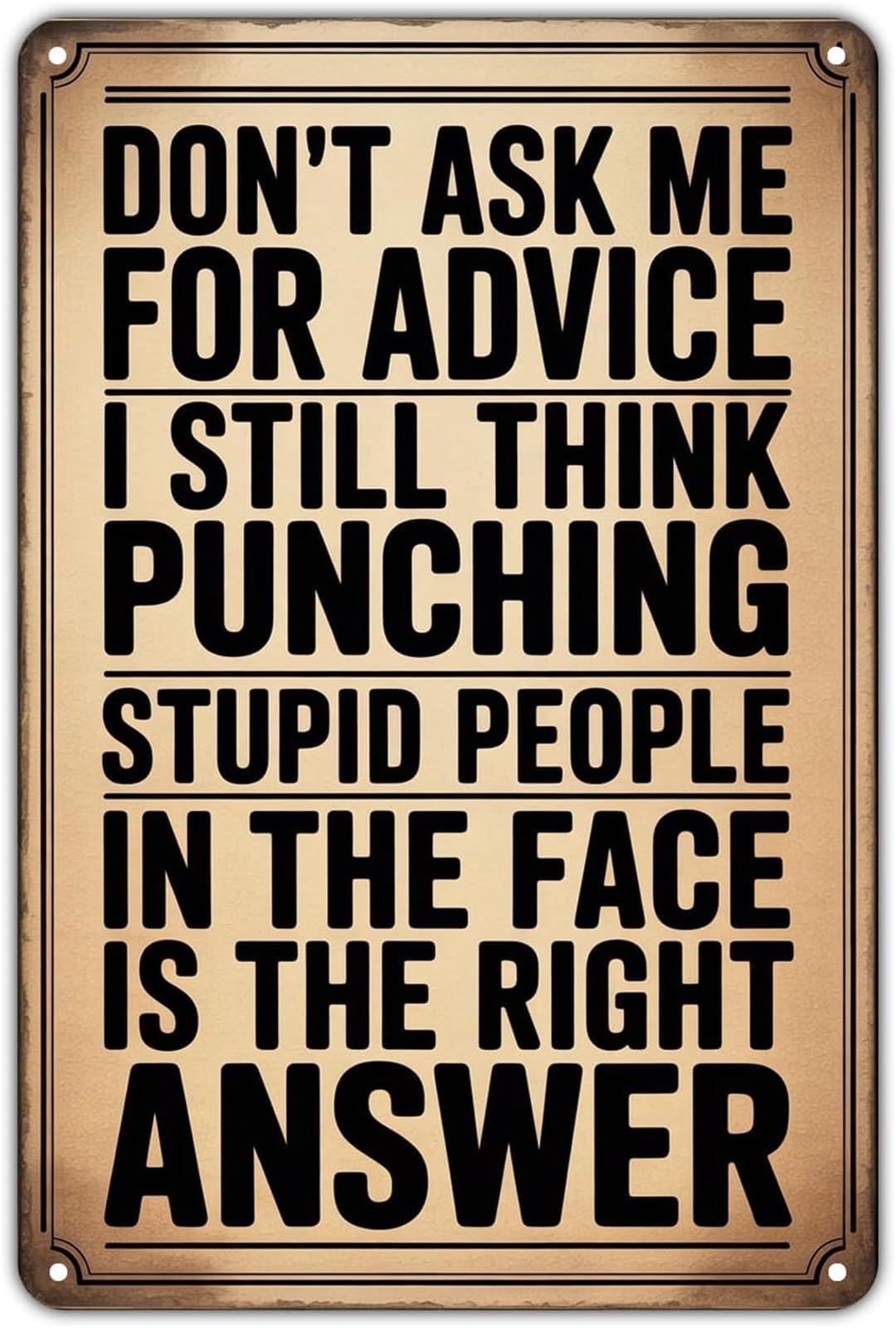 FNYUVNFAF Don’t Ask Me For Advice Distressed Style Metal Sign For Farmhouse Cottage Cabin Shed Barn Wall-Art 8 X 12 in