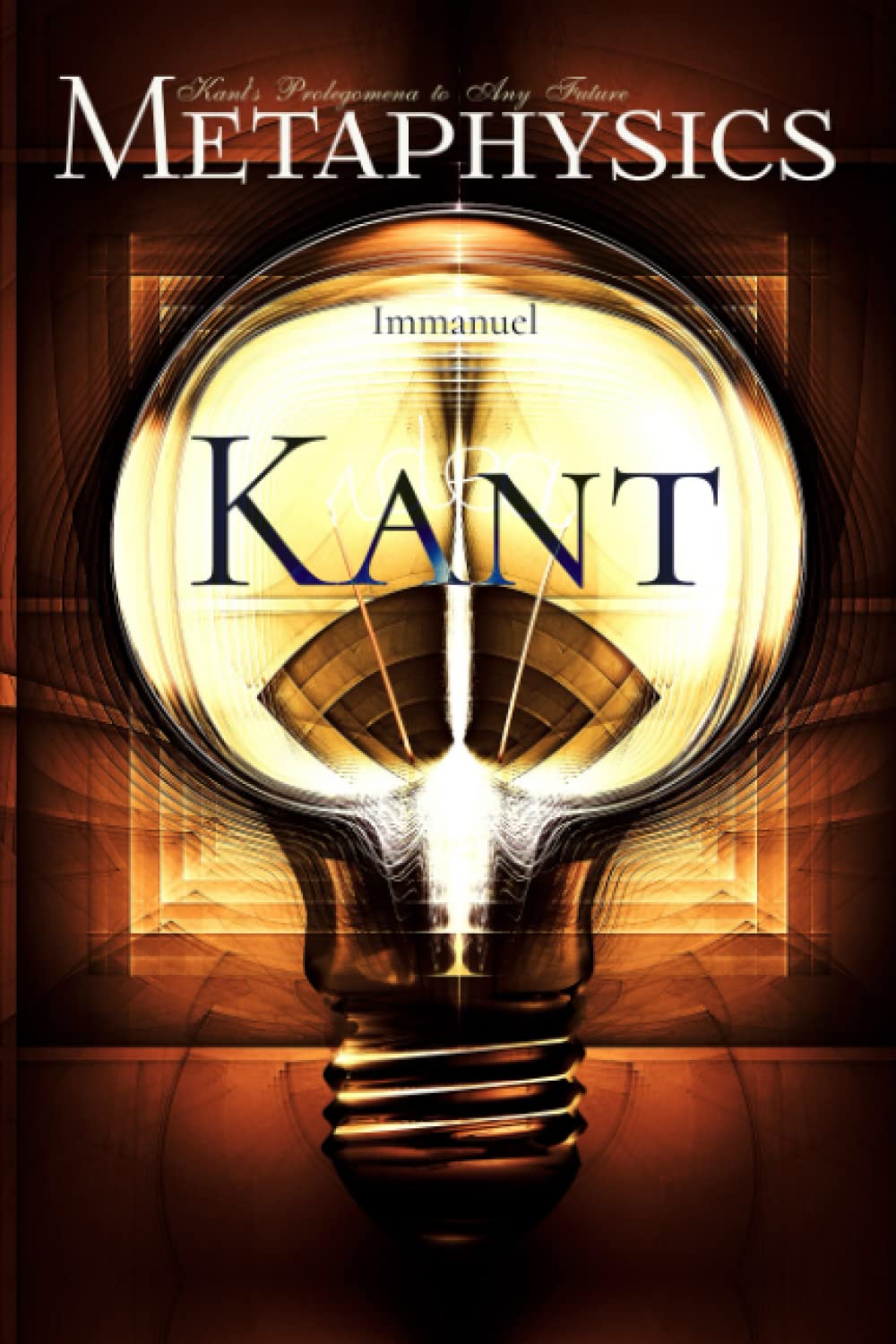 Immanuel Kant Classics Kant's Prolegomena to Any Future Metaphysics