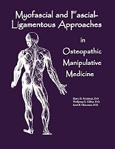 Myofascial And Fascial-Ligamentous Approaches in Osteopathic Manipulative Medicine (SFIMMS Series in Neuromusculoskeletal Medicine)
