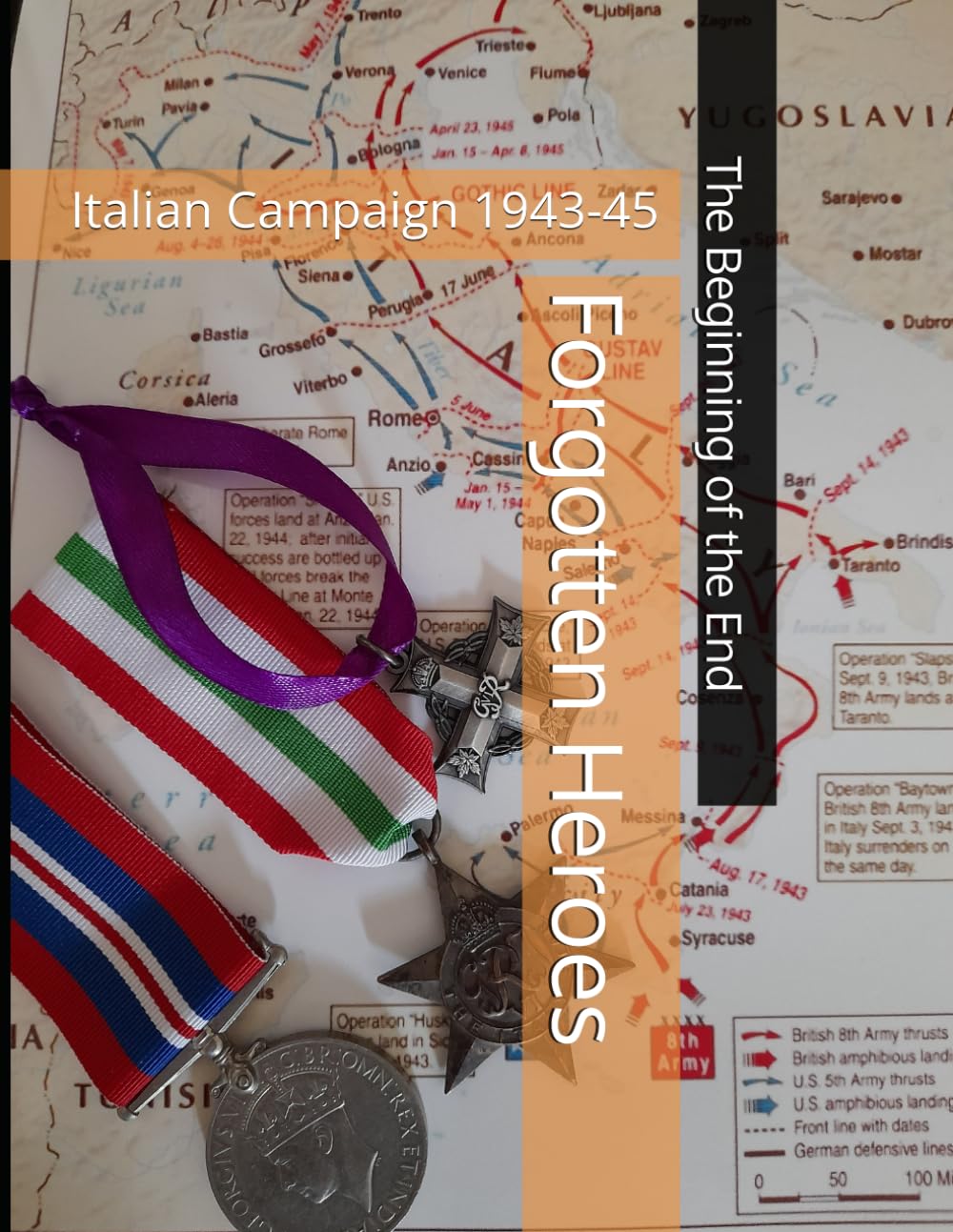 Forgotten Heroes,: Italian Campaign 1943-45