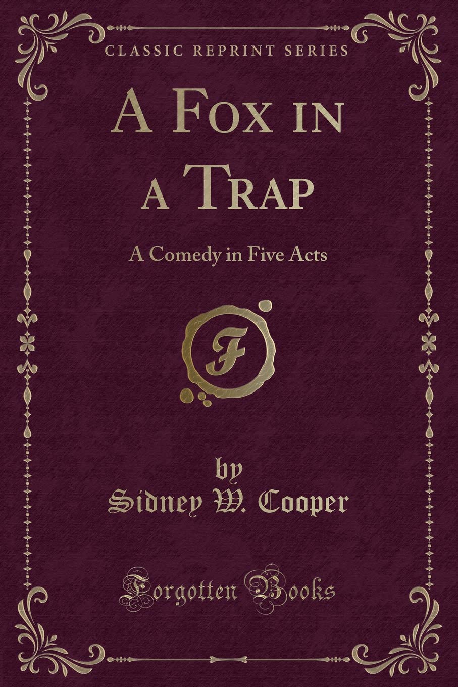 A Fox in a Trap: A Comedy in Five Acts (Classic Reprint)