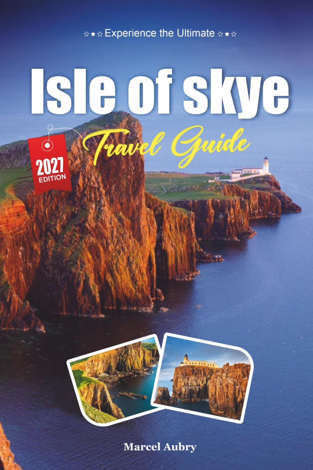 ISLE OF SKYE TRAVEL GUIDE 2027: Smart Travel Tips, Hidden Gems, and Local Experiences