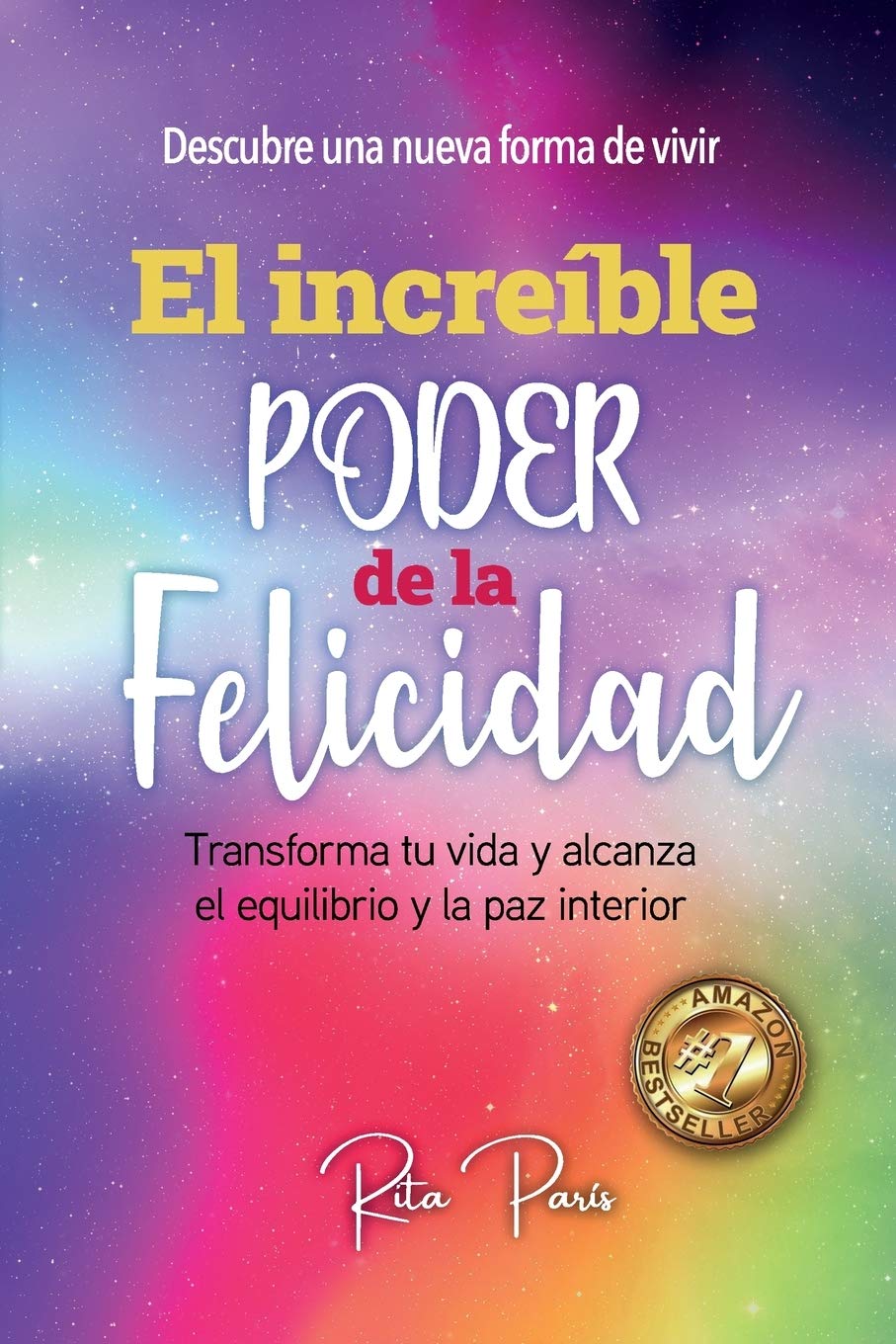El Increíble Poder de la Felicidad: Transforma Tu Vida Y Alcanza El Equilibrio Y La Paz Interior