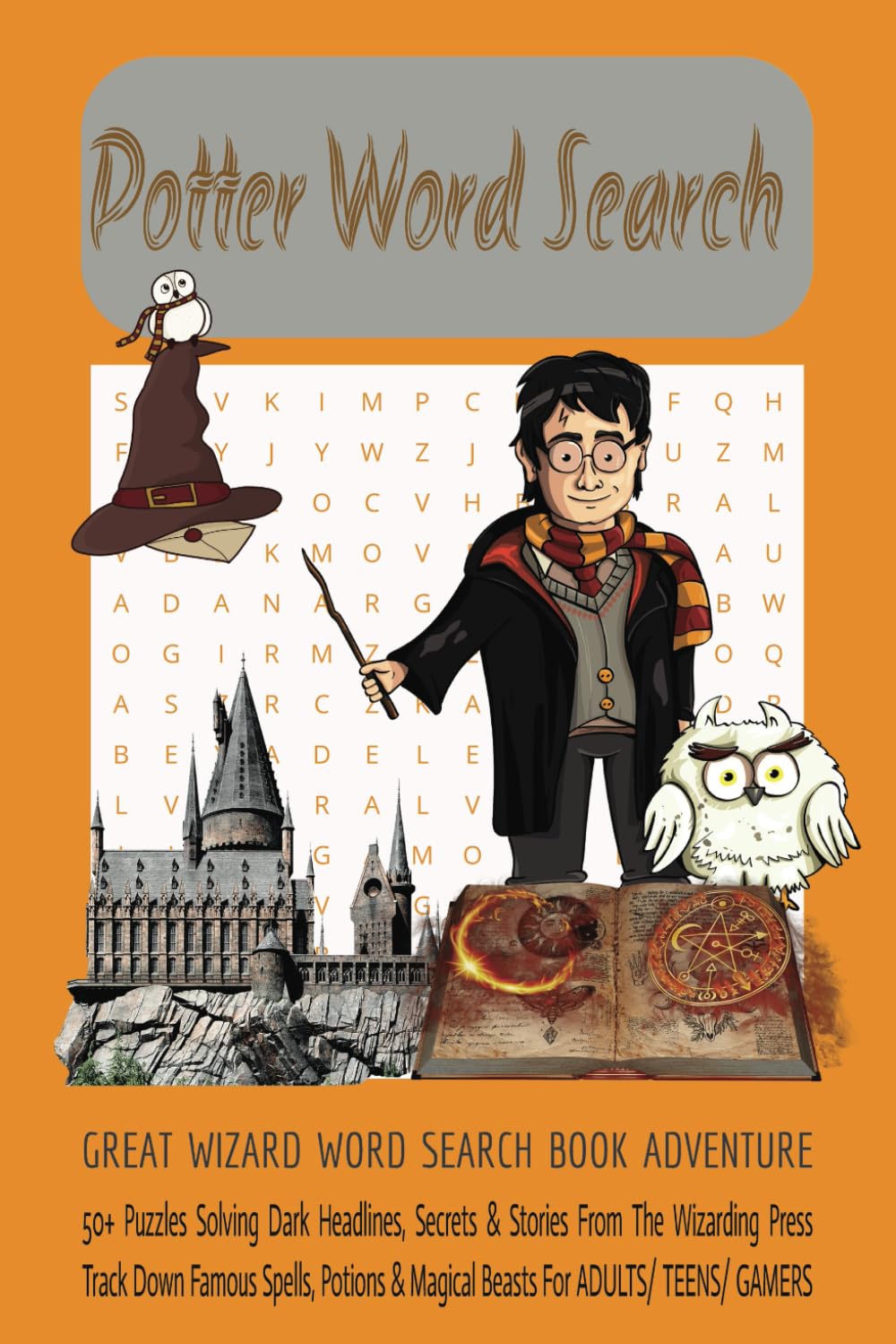 Potter Word Search Book: GREAT WIZARD WORD SEARCH BOOK ADVENTURE | 50+ Puzzles Solving Dark Headlines, Secrets & Stories From The Wizarding Press ... ADULTS/ TEENS/ GAMERS | 6x9 inches 111 pages
