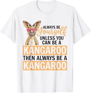 Funny Kangaroo Australia Animal Always Be Yourself Unless T-Shirt