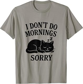 I Don't Do Mornings Sleeping Cat Men's Women Sleepwear T-Shirt
