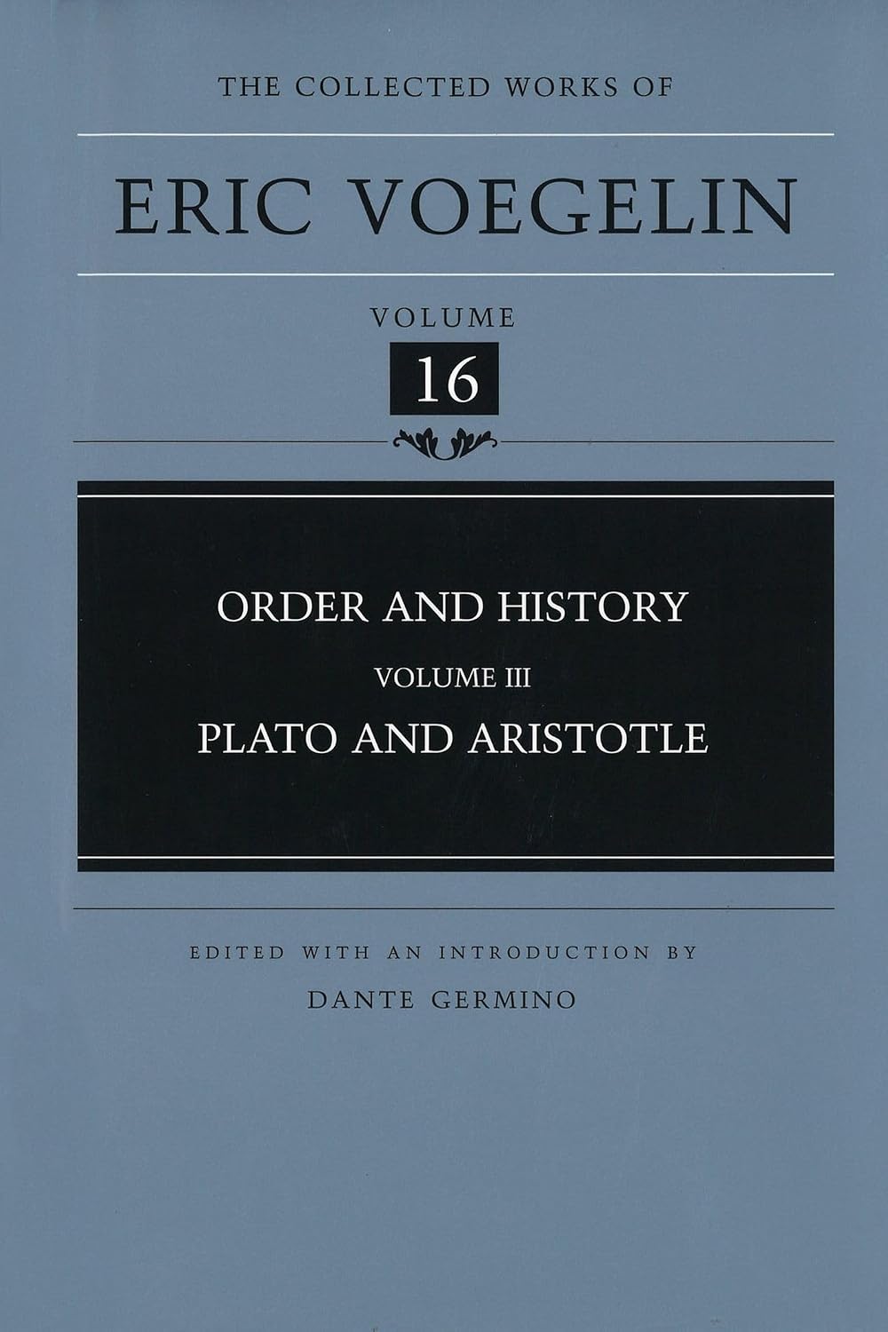 Order and History (Volume 3): Plato and Aristotle (Collected Works of Eric Voegelin, Volume 16)