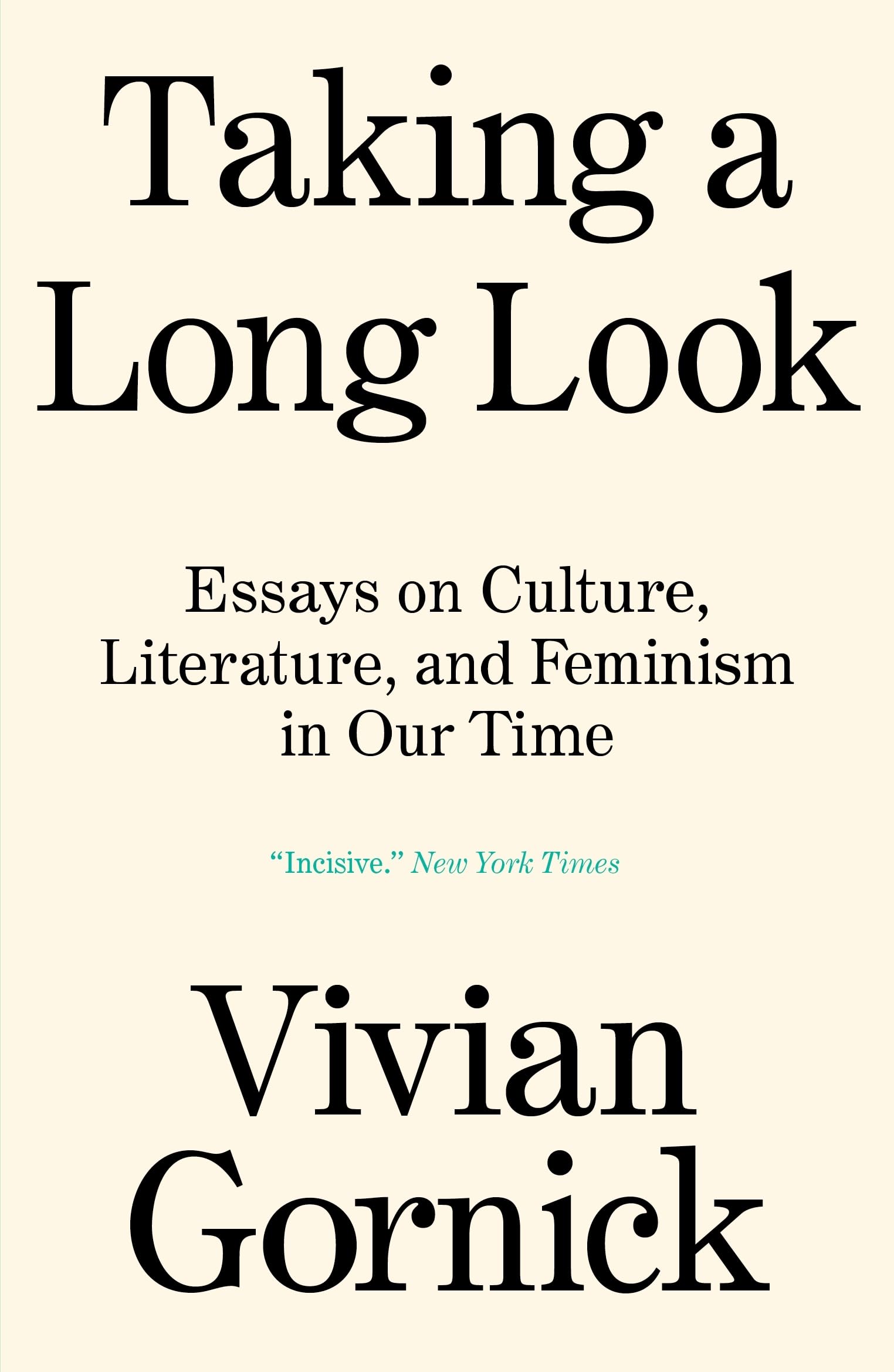 Taking A Long Look: Essays on Culture, Literature, and Feminism in Our Time