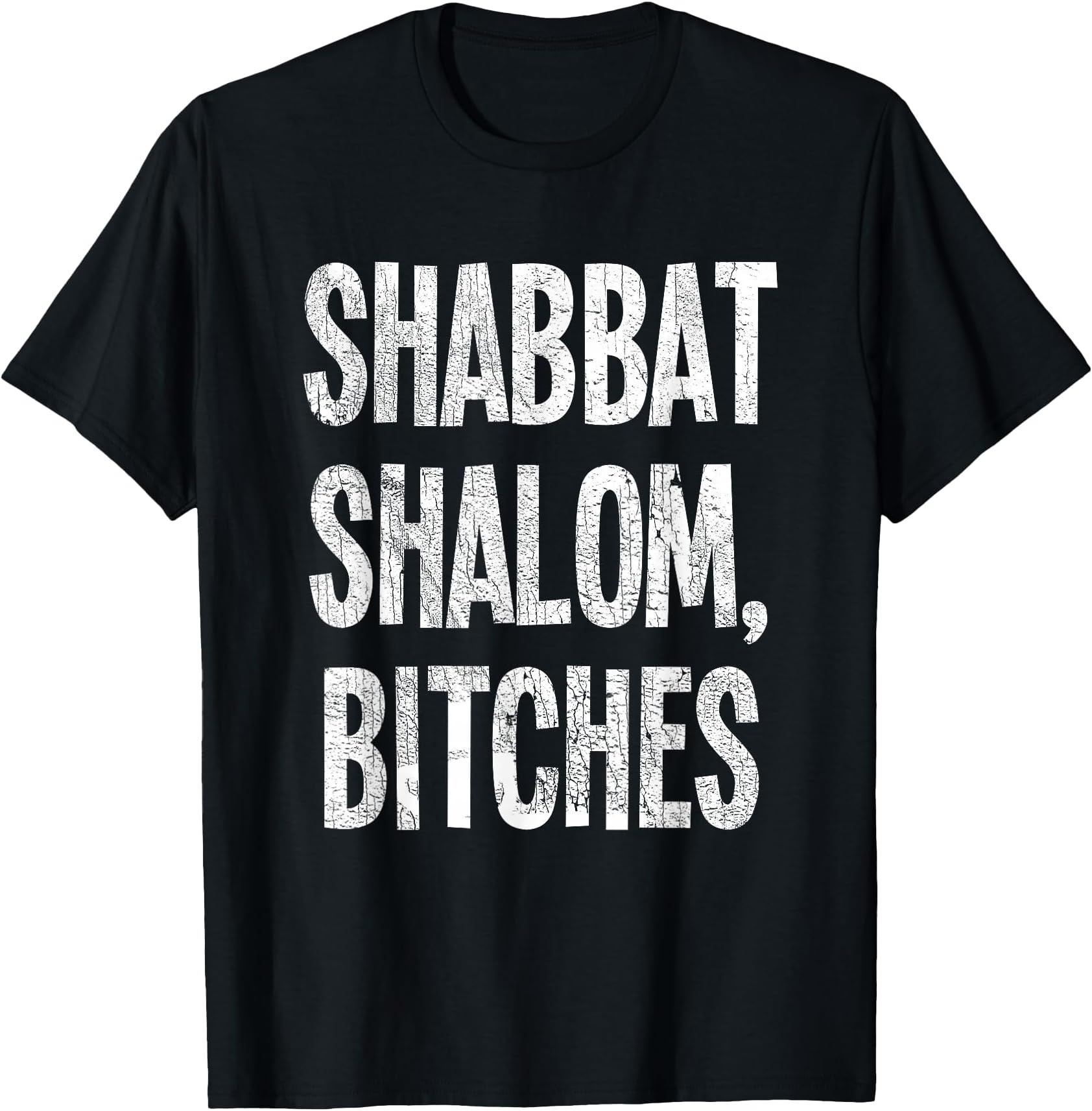 Shabbat Shalom Bitches - Funny Jewish Jew Shabbos T-Shirt
