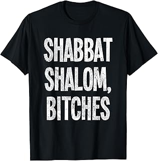 Shabbat Shalom Bitches - Funny Jewish Jew Shabbos T-Shirt