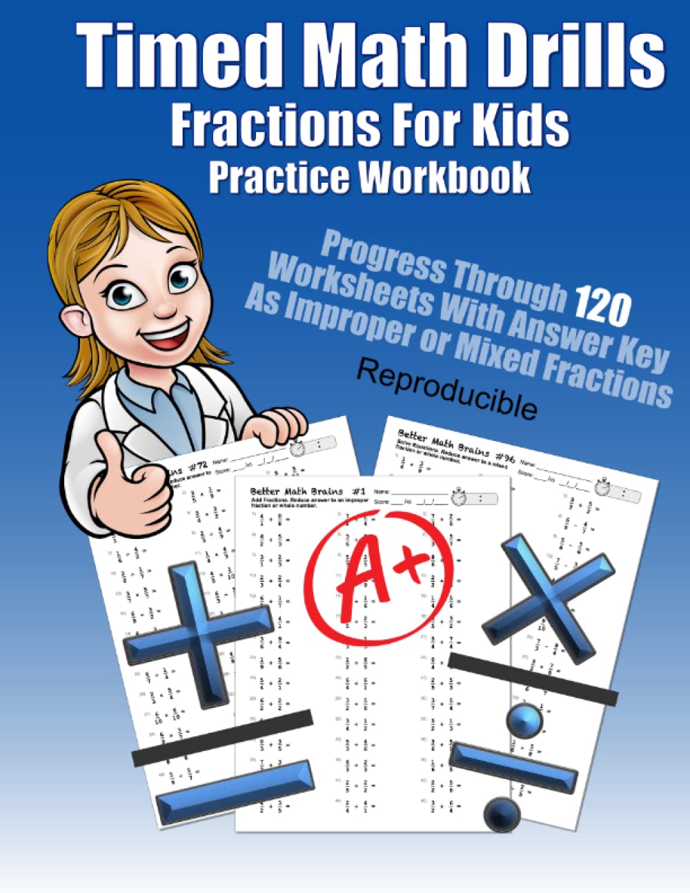 Timed Math Drills Fractions For Kids Practice Workbook: Progress Through 120 Worksheets With Answer Key As Improper or Mixed Fractions Reproducible ... Workbooks: 120 Quick Arithmetic Worksheets)