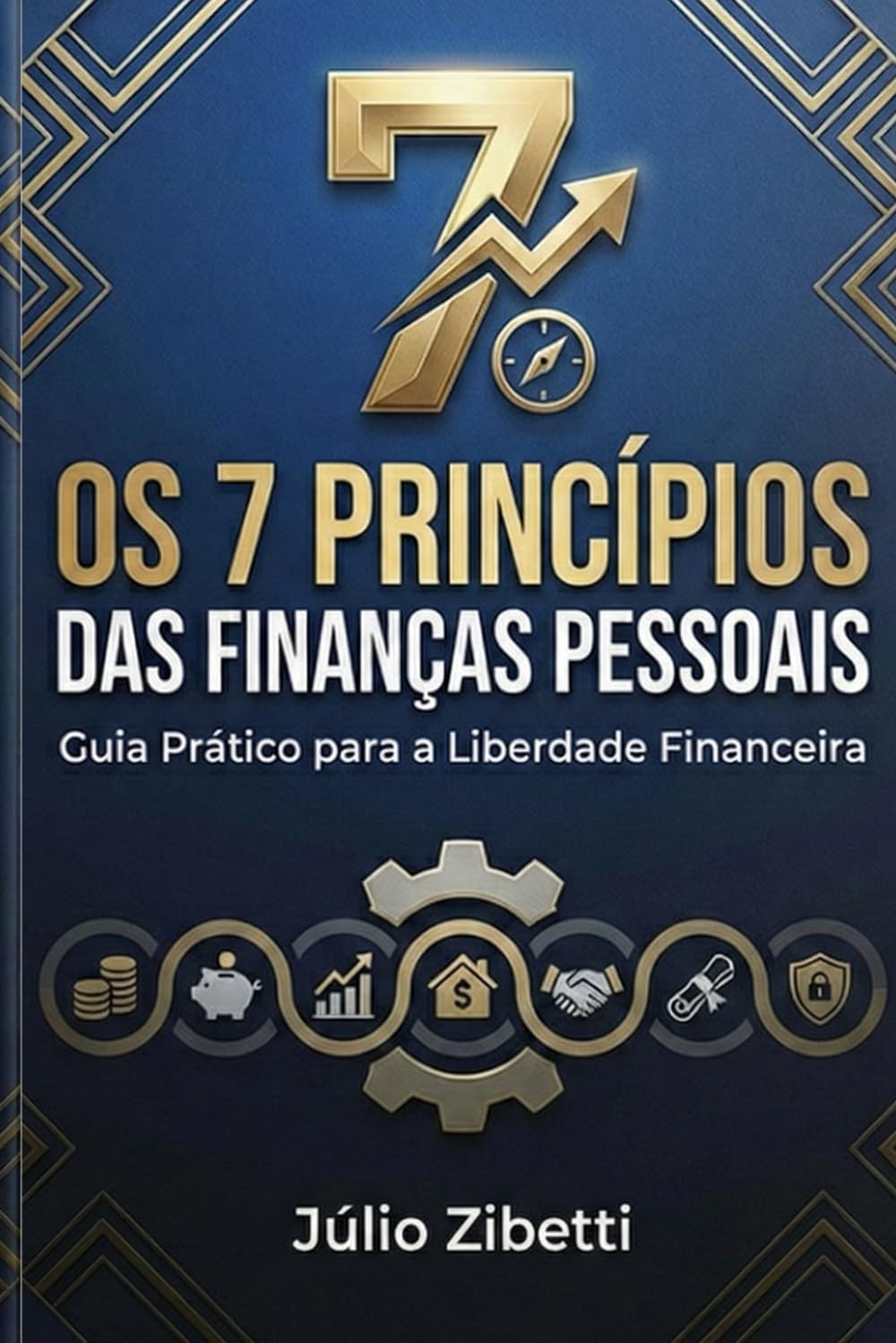 Os 7 Princípios das Finanças Pessoais: Educação Financeira para todas as fases da vida