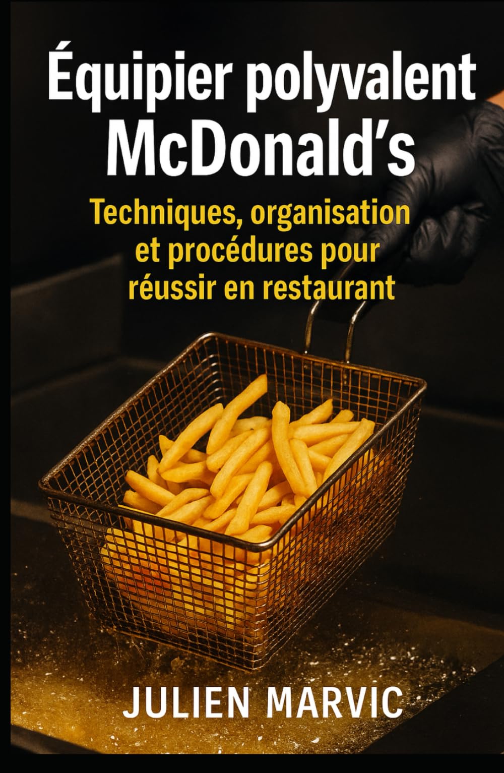 Équipier polyvalent McDonald’s: Techniques, organisation et procédures pour réussir en restaurant