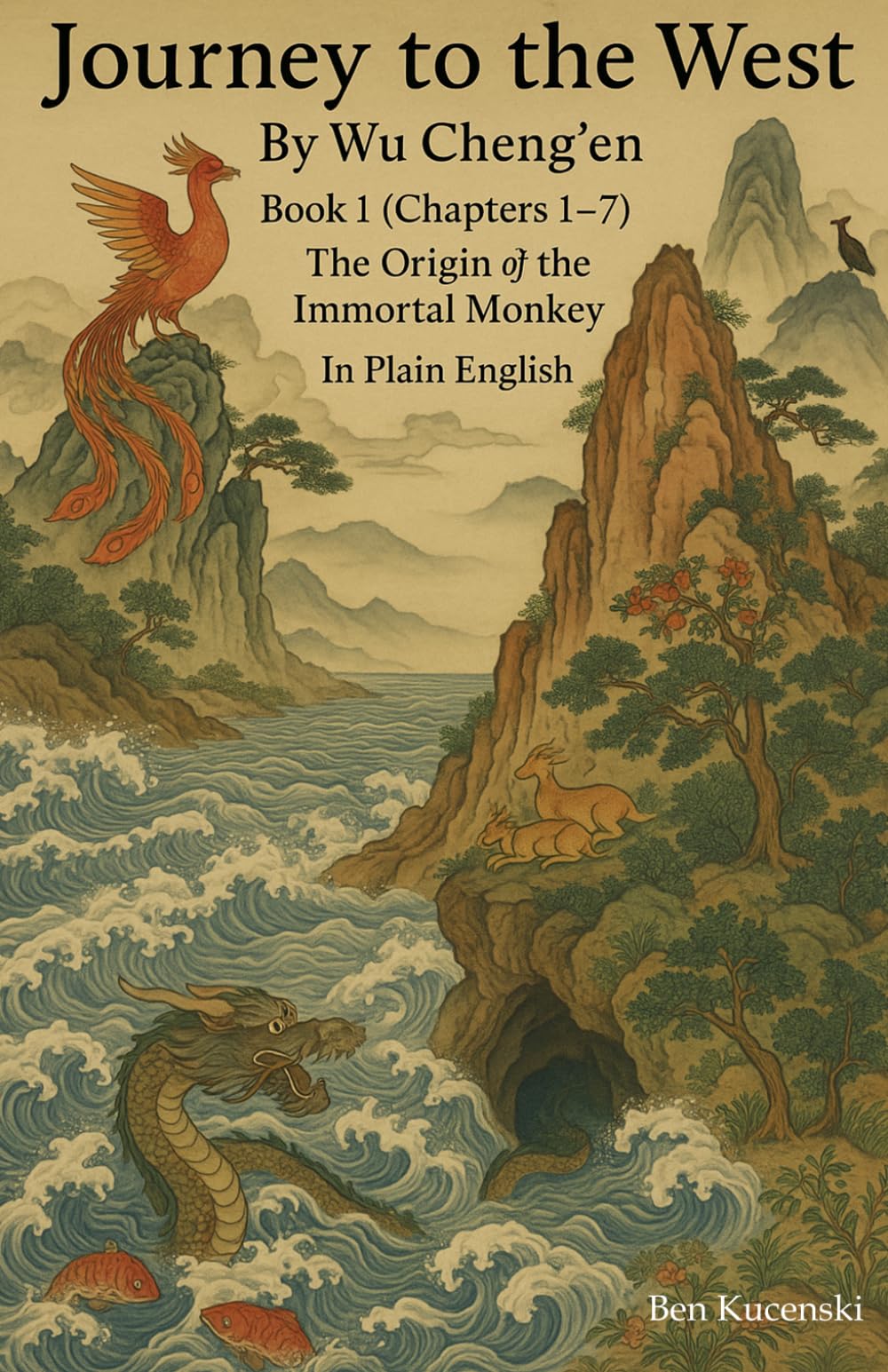 Journey to the West By Wu Cheng’en Book 1 (Chapters 1-7) The Origin of the Immortal Monkey In Plain English (Journey to the West By Wu Cheng’en In Plain English)